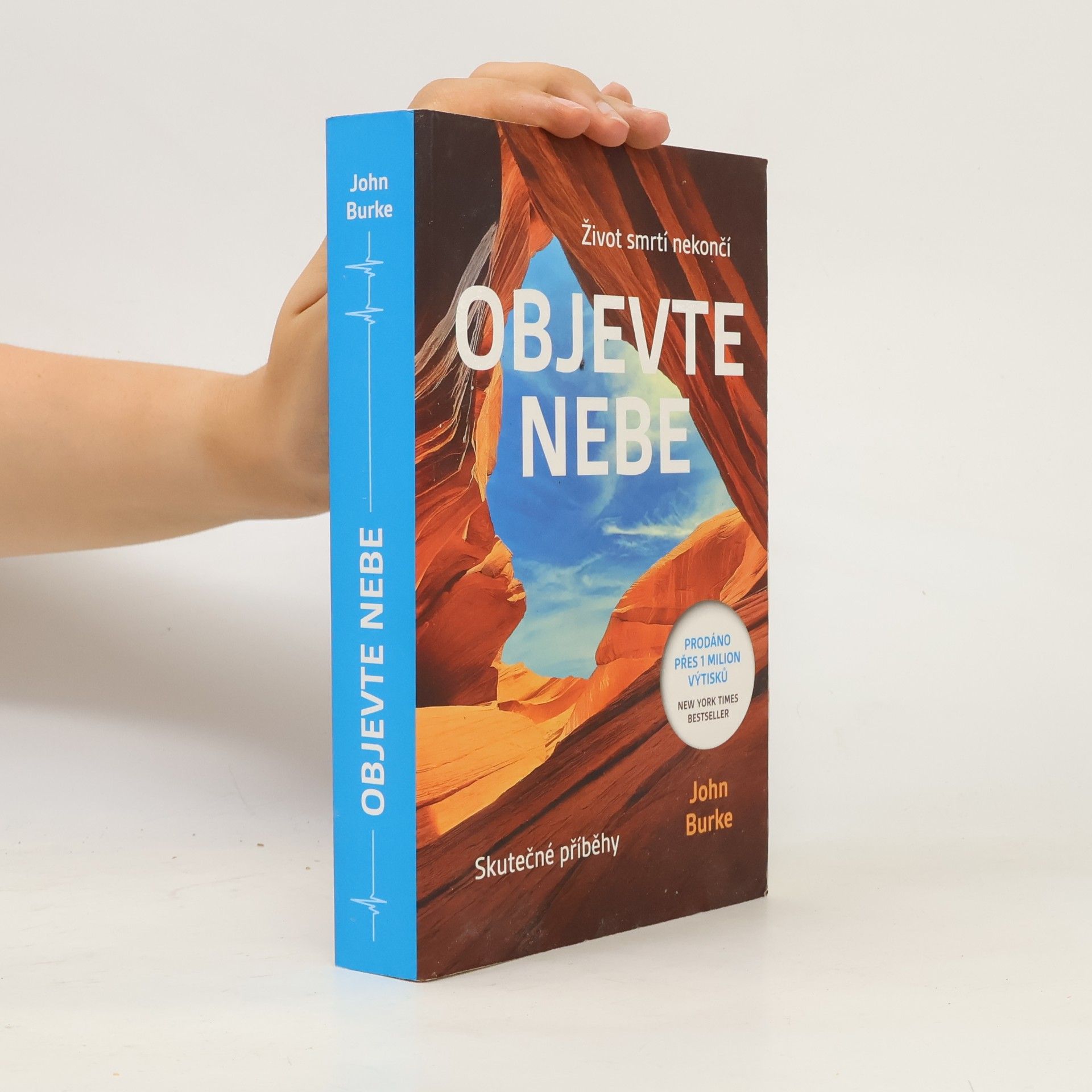Jonathan Burke Objevte nebe : život smrtí nekončí : skutečné příběhy