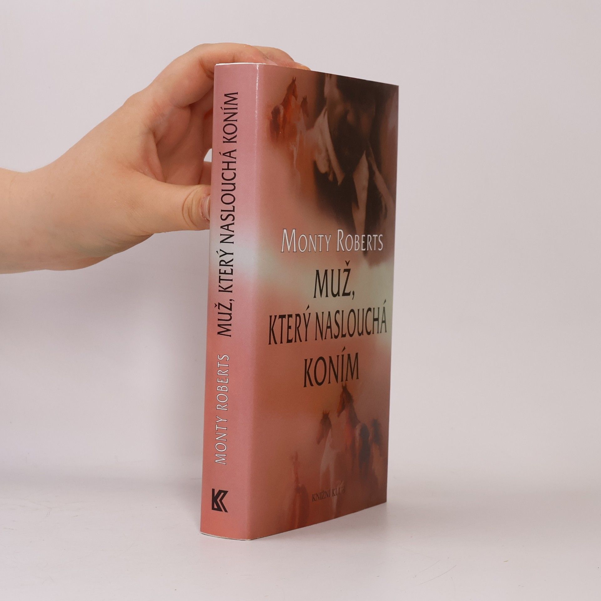Monty Roberts Muž, který naslouchá koním