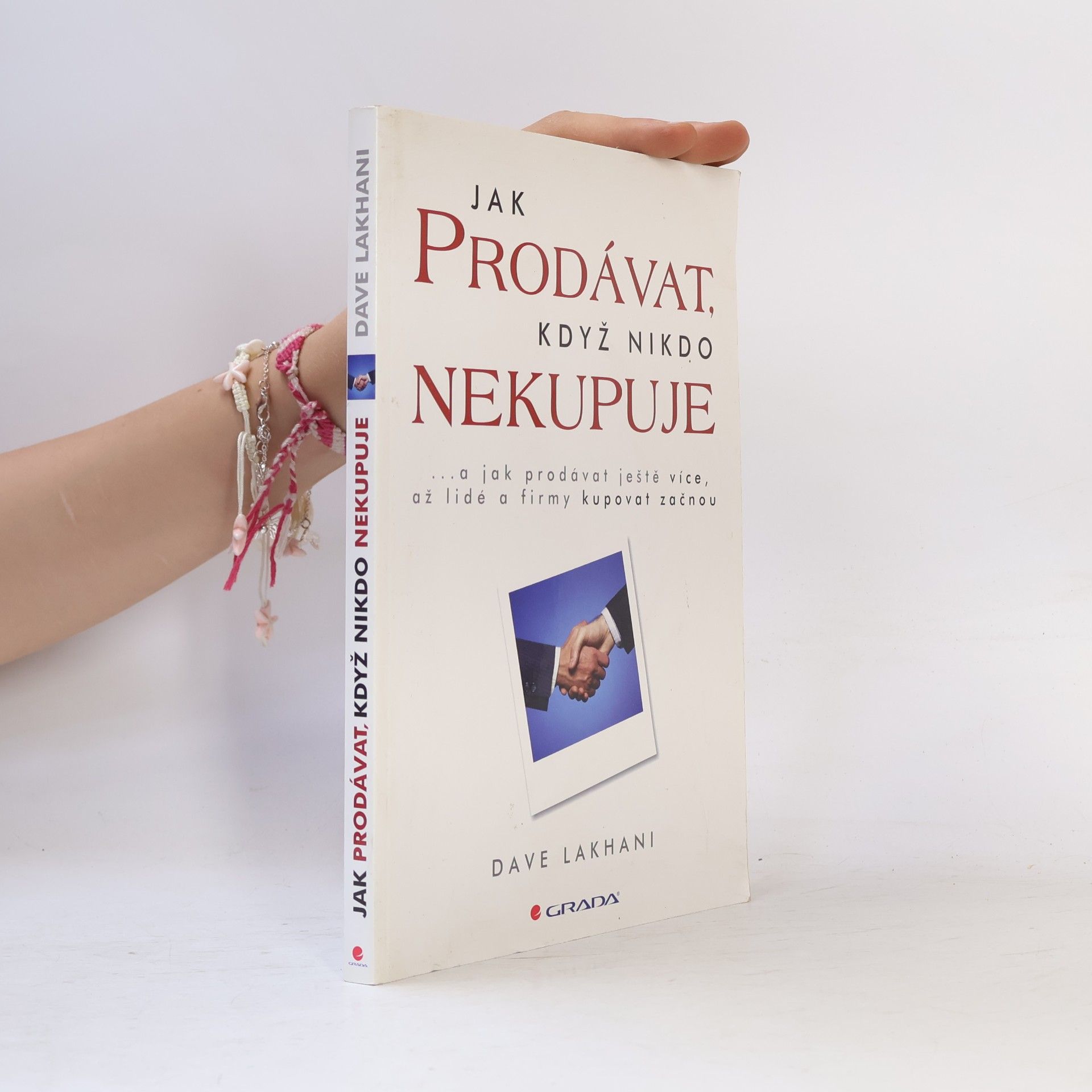 Dave Lakhani Jak prodávat, když nikdo nekupuje