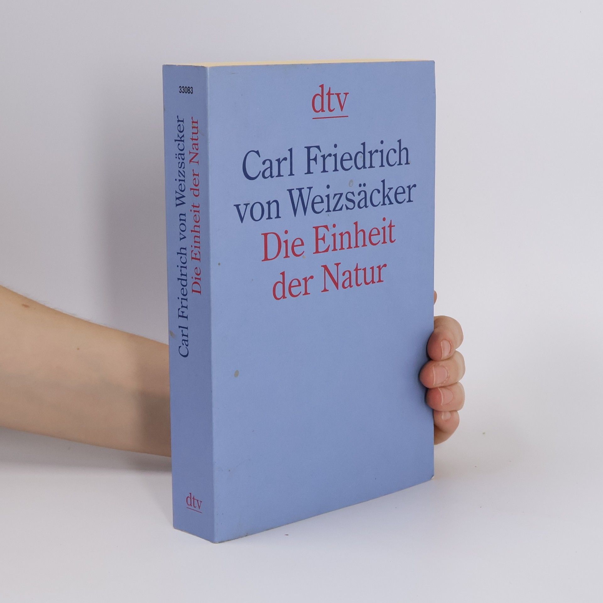 Carl Friedrich Freiherr von Weizsäcker Die Einheit der Natur