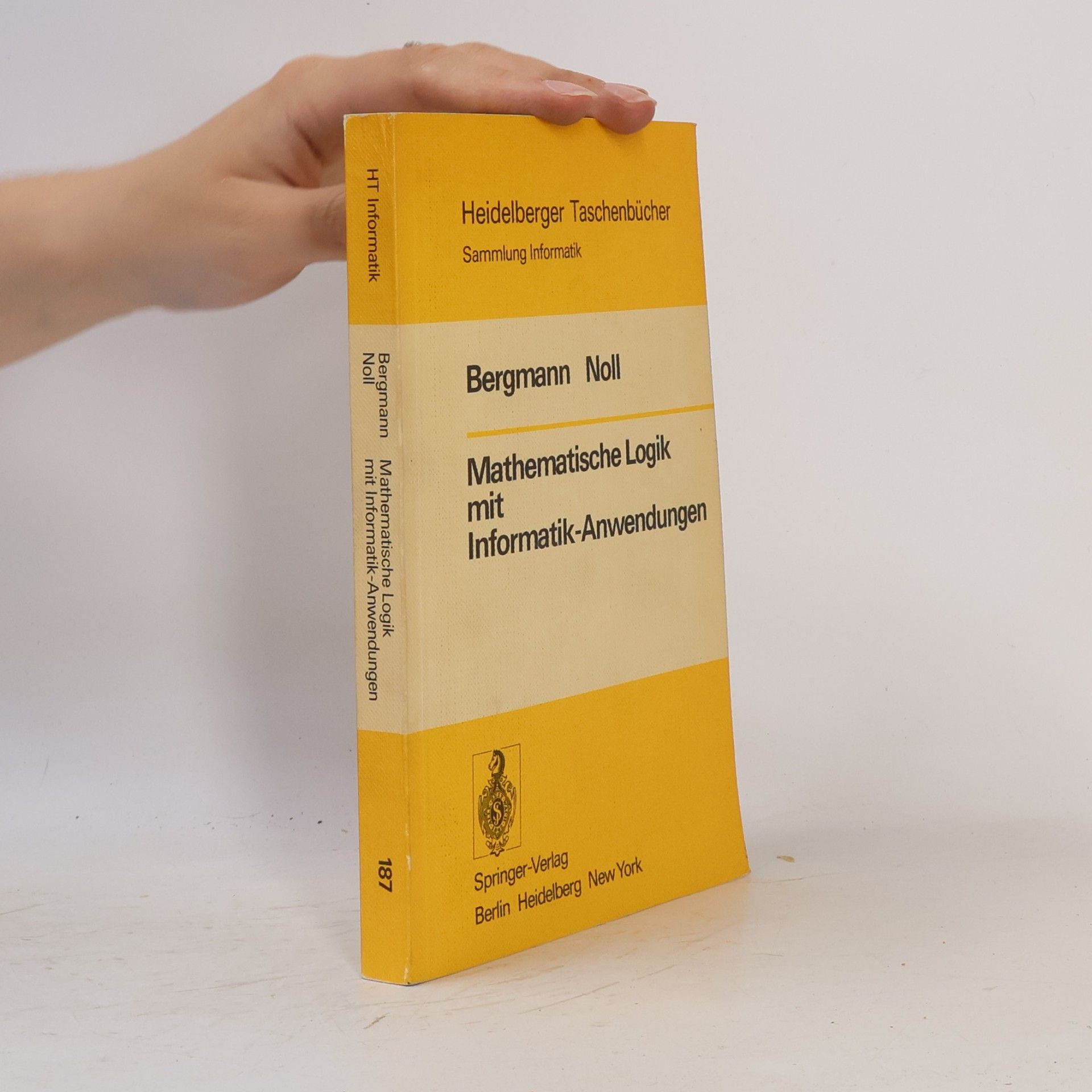 Heidelberger Taschenbücher - 187: Mathematische Logik mit Informatik-Anwendungen