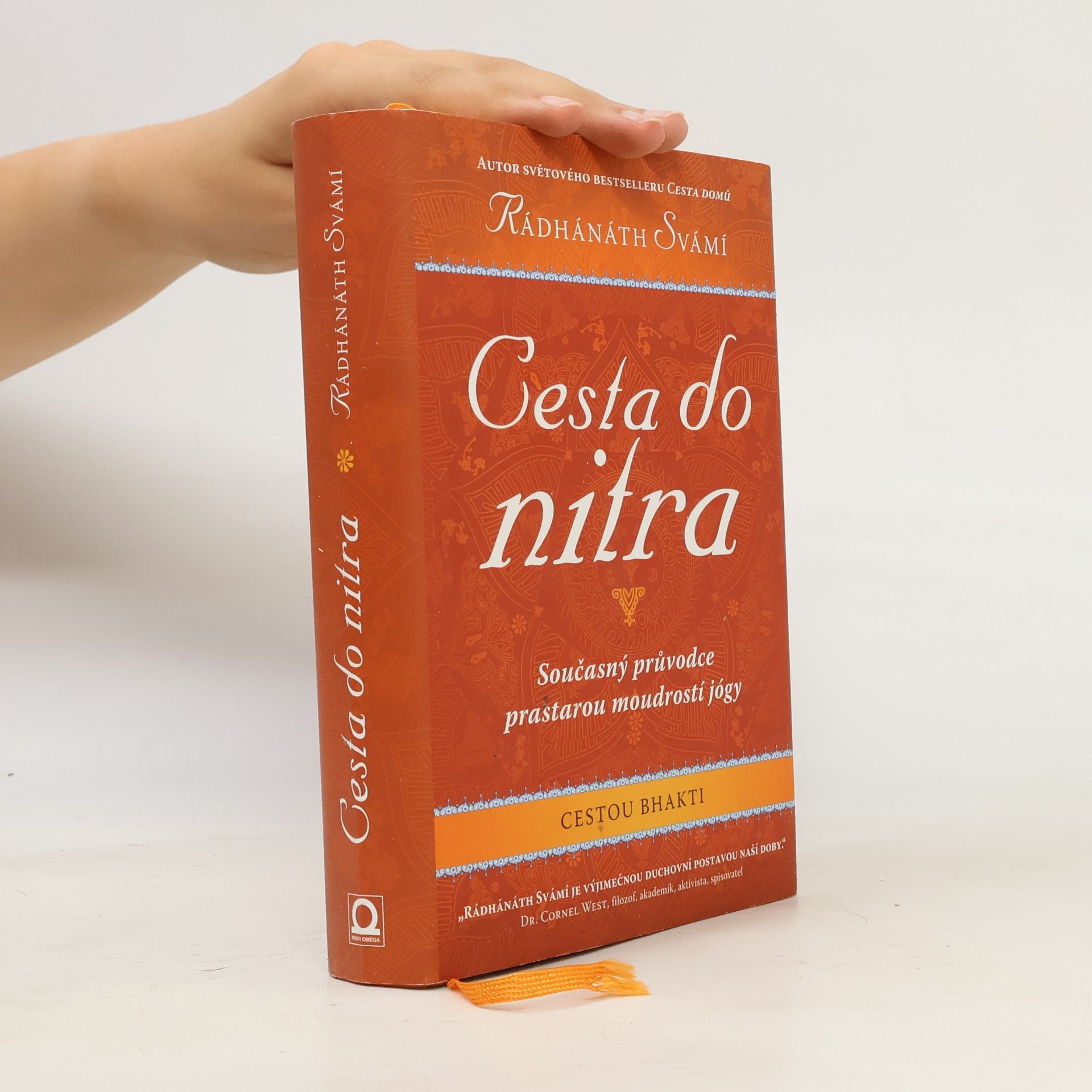Rádhánáth Cesta do nitra: Cestou bhakti: Současný průvodce prastarou moudrostí jógy