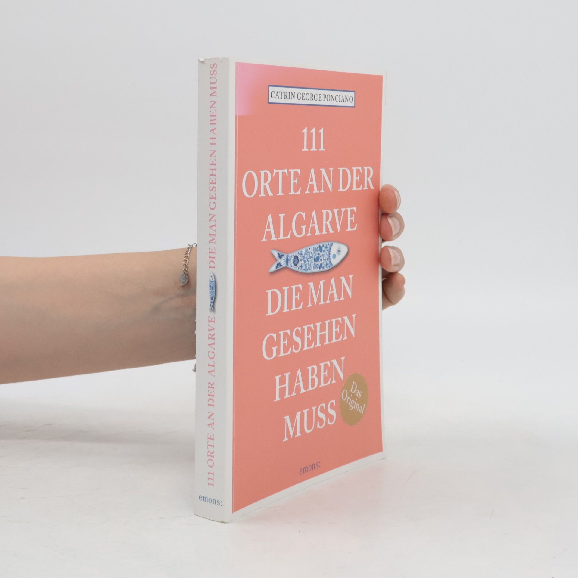 Catrin George Ponciano 111 Orte an der Algarve, die man gesehen haben muss