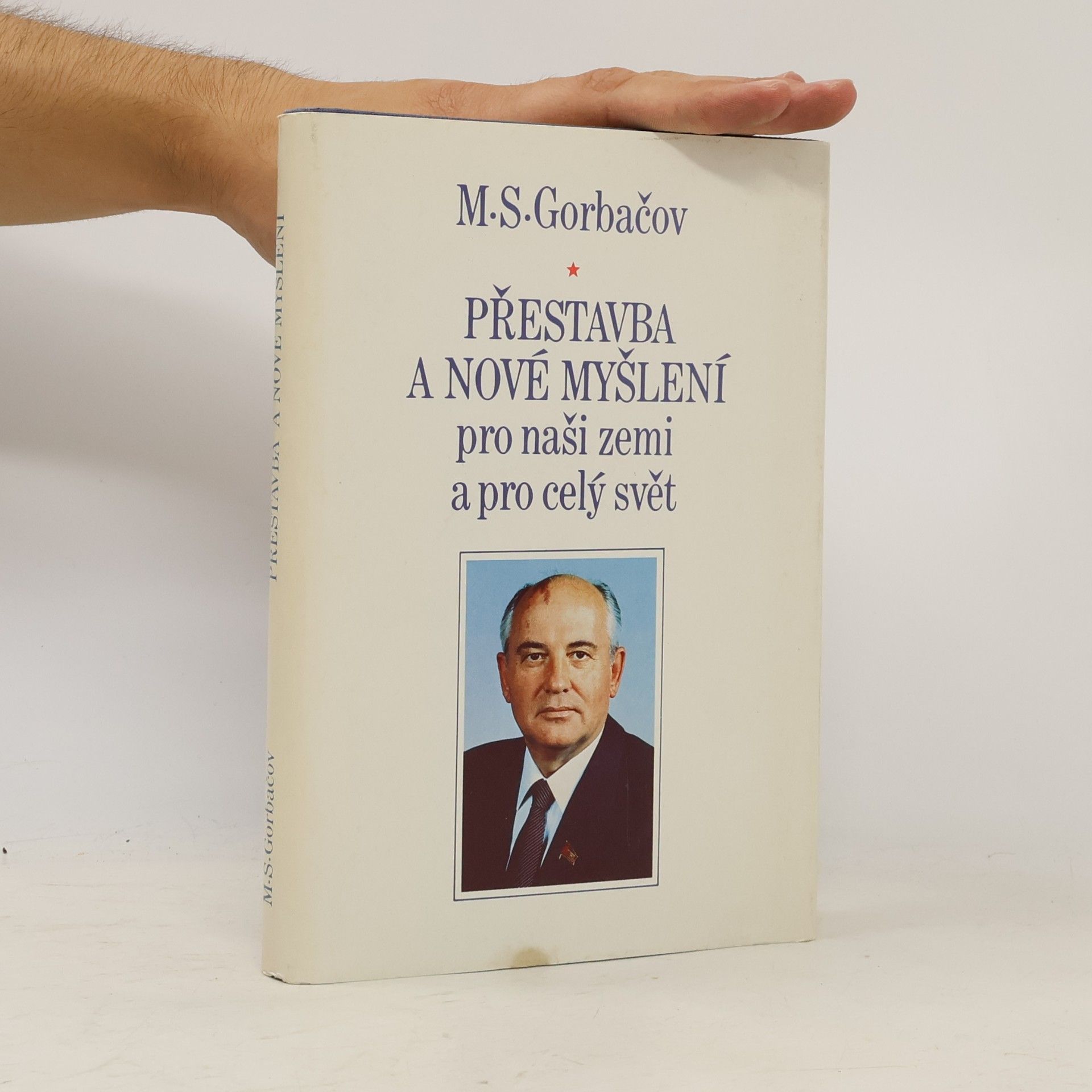 Michail Sergejewitsch Gorbatschow Přestavba a nové myšlení pro naši zemi a celý svět