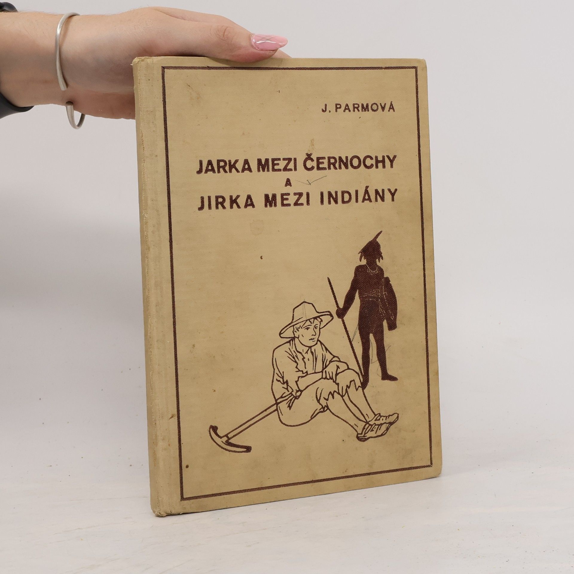 J. Parmová Jarka mezi černochy a Jirka mezi indiány