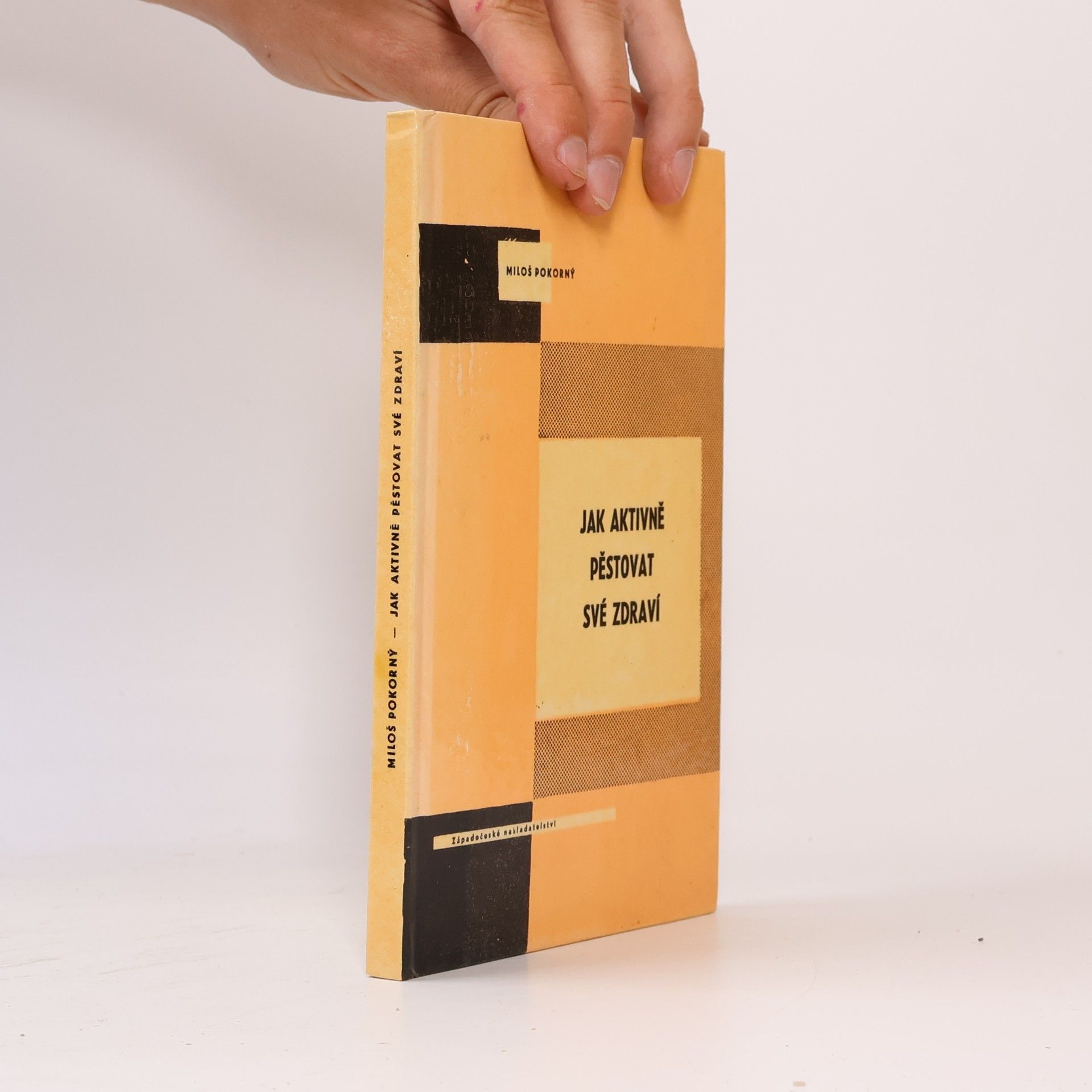 Miloš Pokorný Jak aktivně pěstovat své zdraví