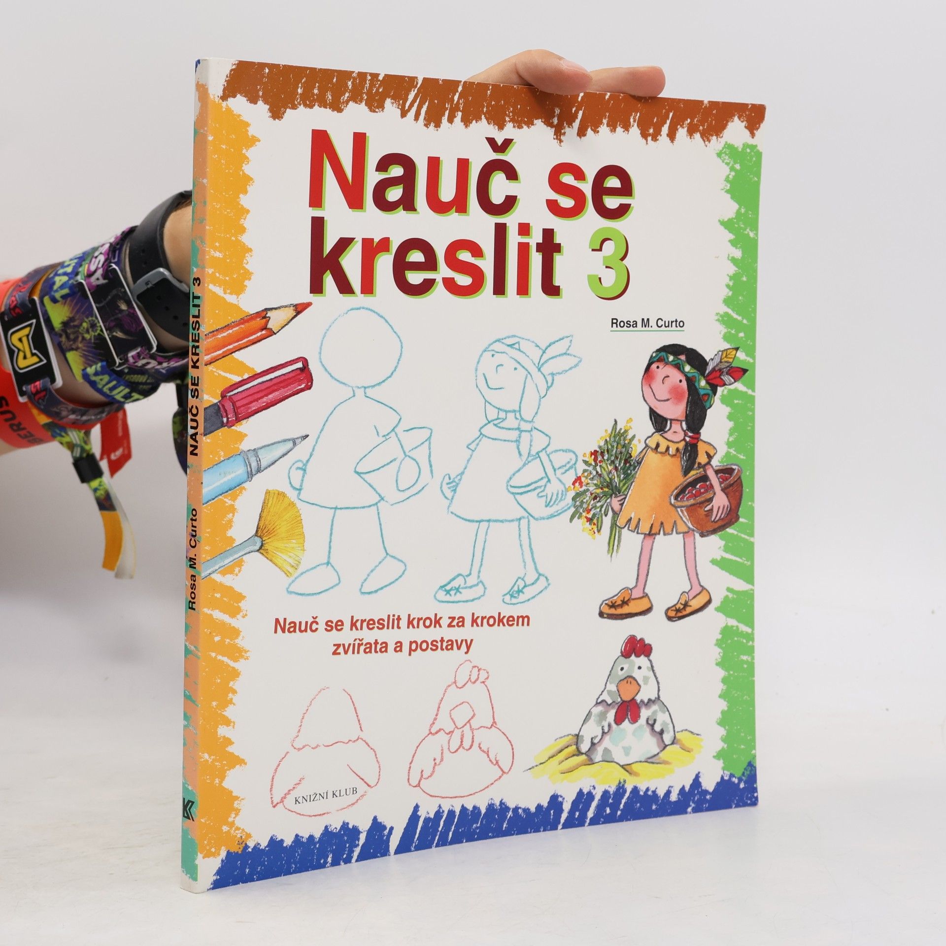Rosa María Curto Nauč se kreslit 3. Nauč se kreslit krok za krokem zvířata a postavy