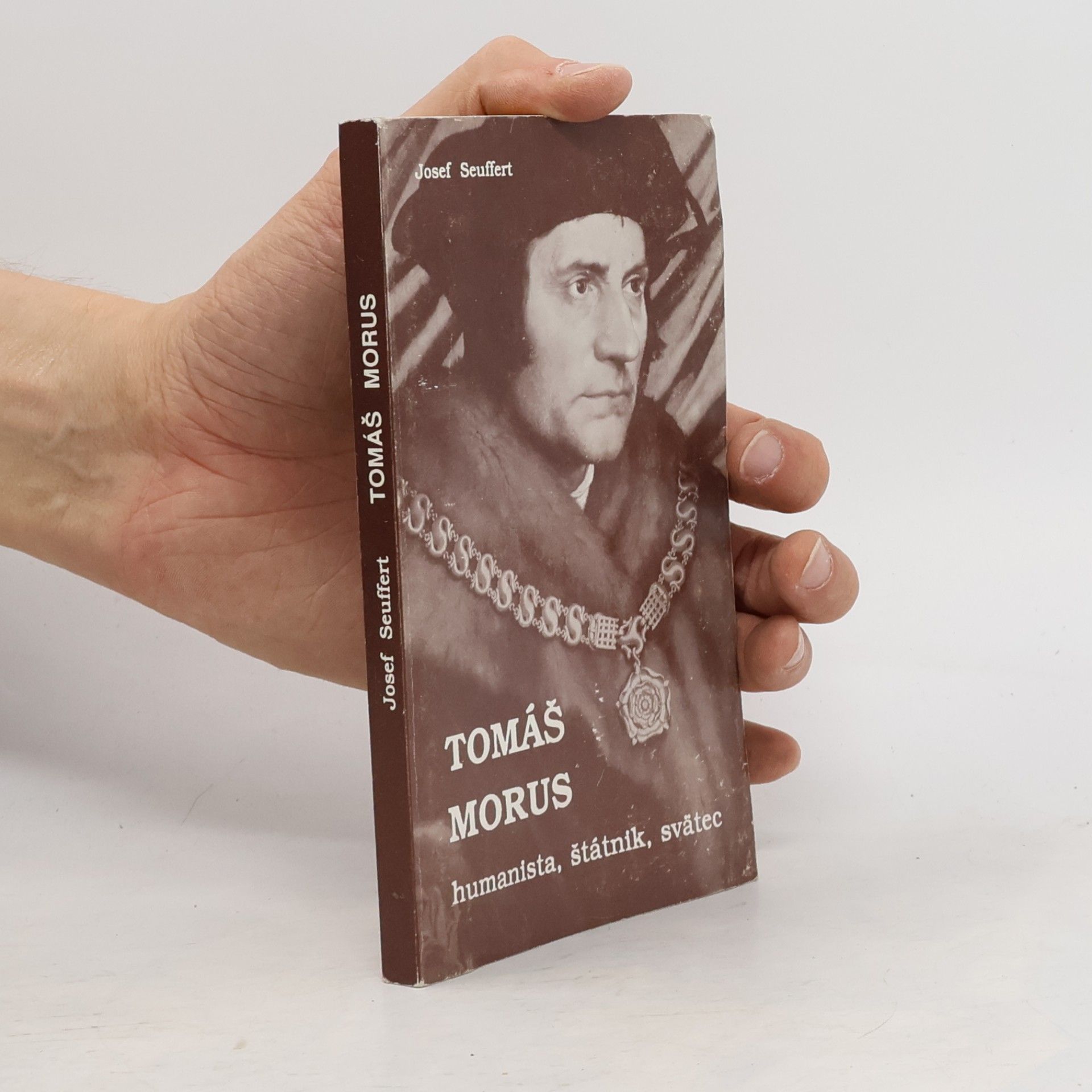 Josef Seuffert Tomáš Morus. Humanista, štátnik, svätec