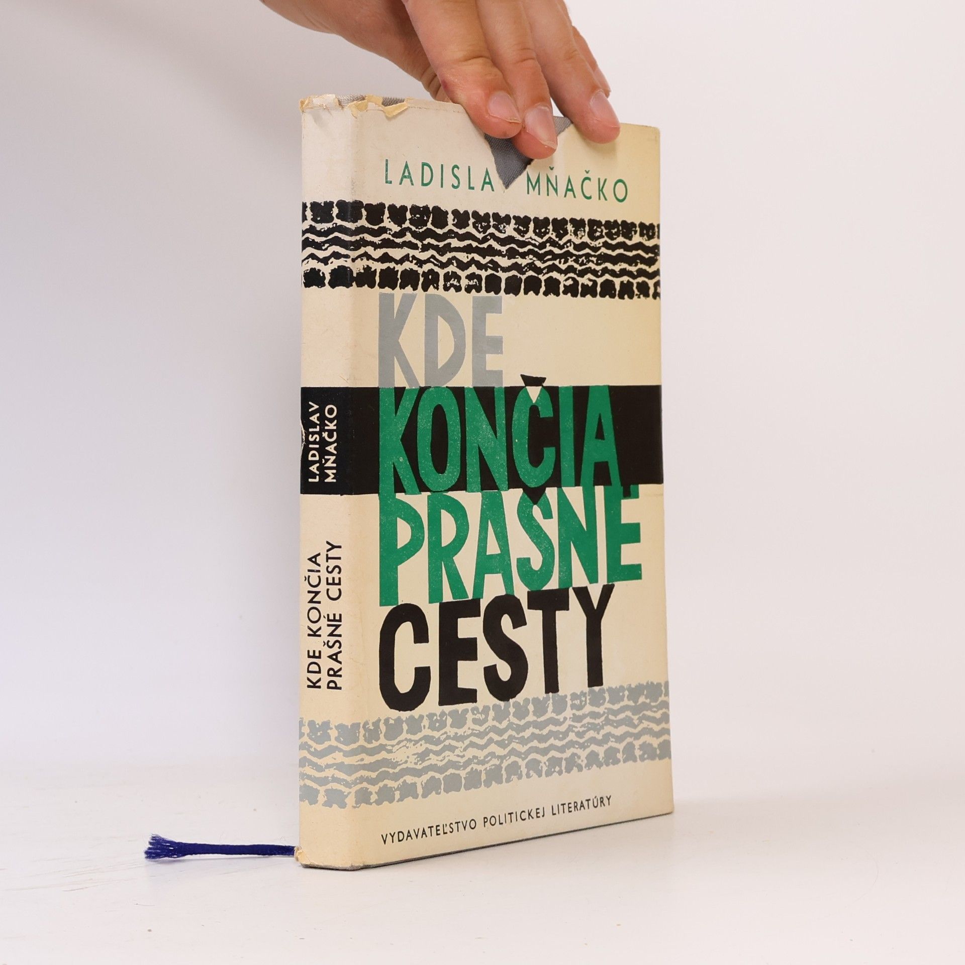 Ladislav Mňačko Kde končia prašné cesty