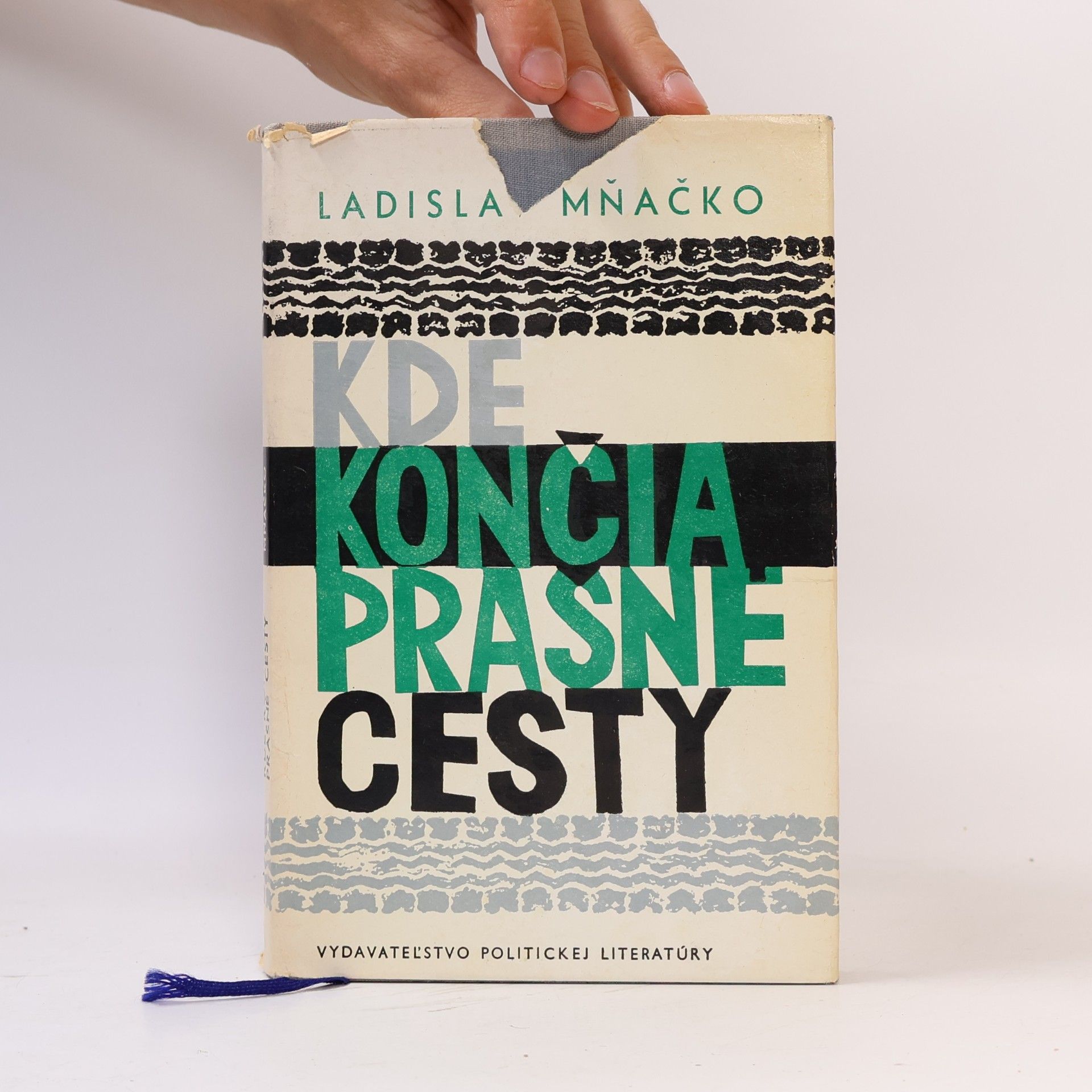 Ladislav Mňačko Kde končia prašné cesty