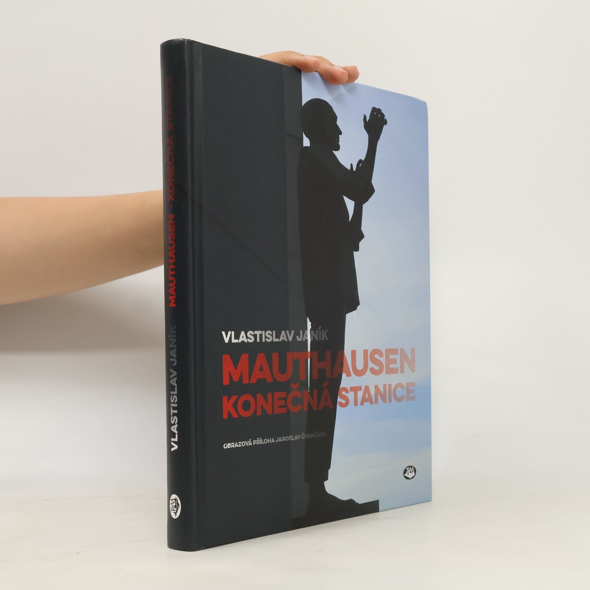 Vlastislav Janík Mauthausen - konečná stanice