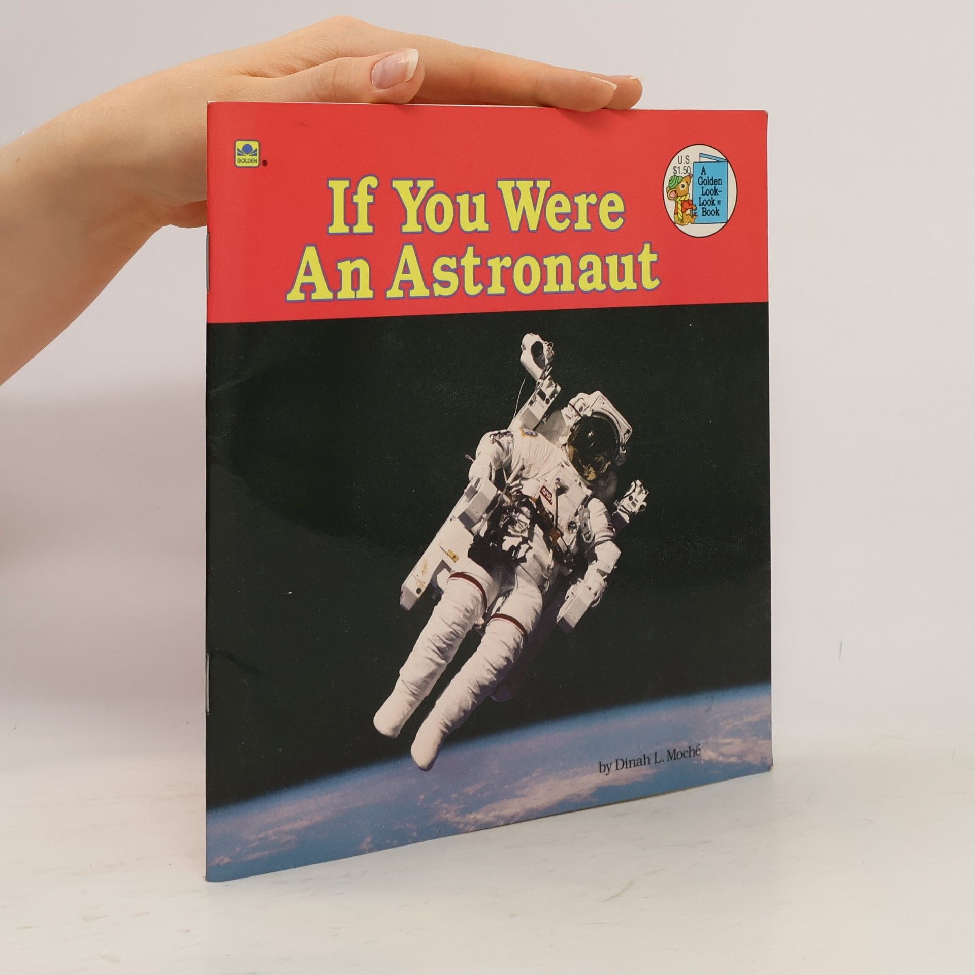 Dinah L. Moché A Golden Look-Look Book: If You Were an Astronaut