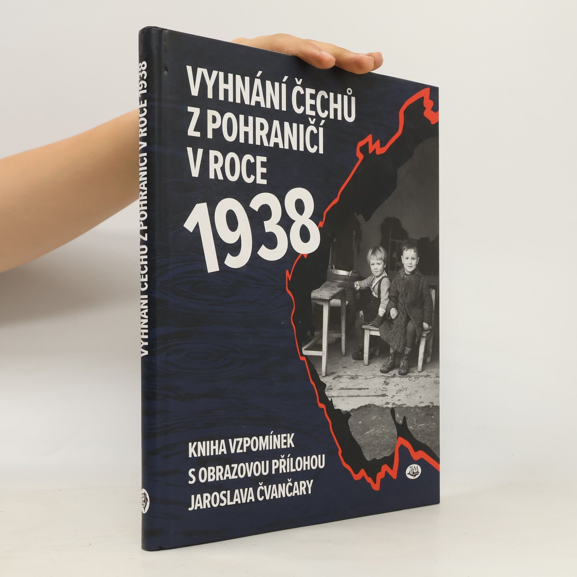 Jindřich Marek Vyhnání Čechů z pohraničí v roce 1938