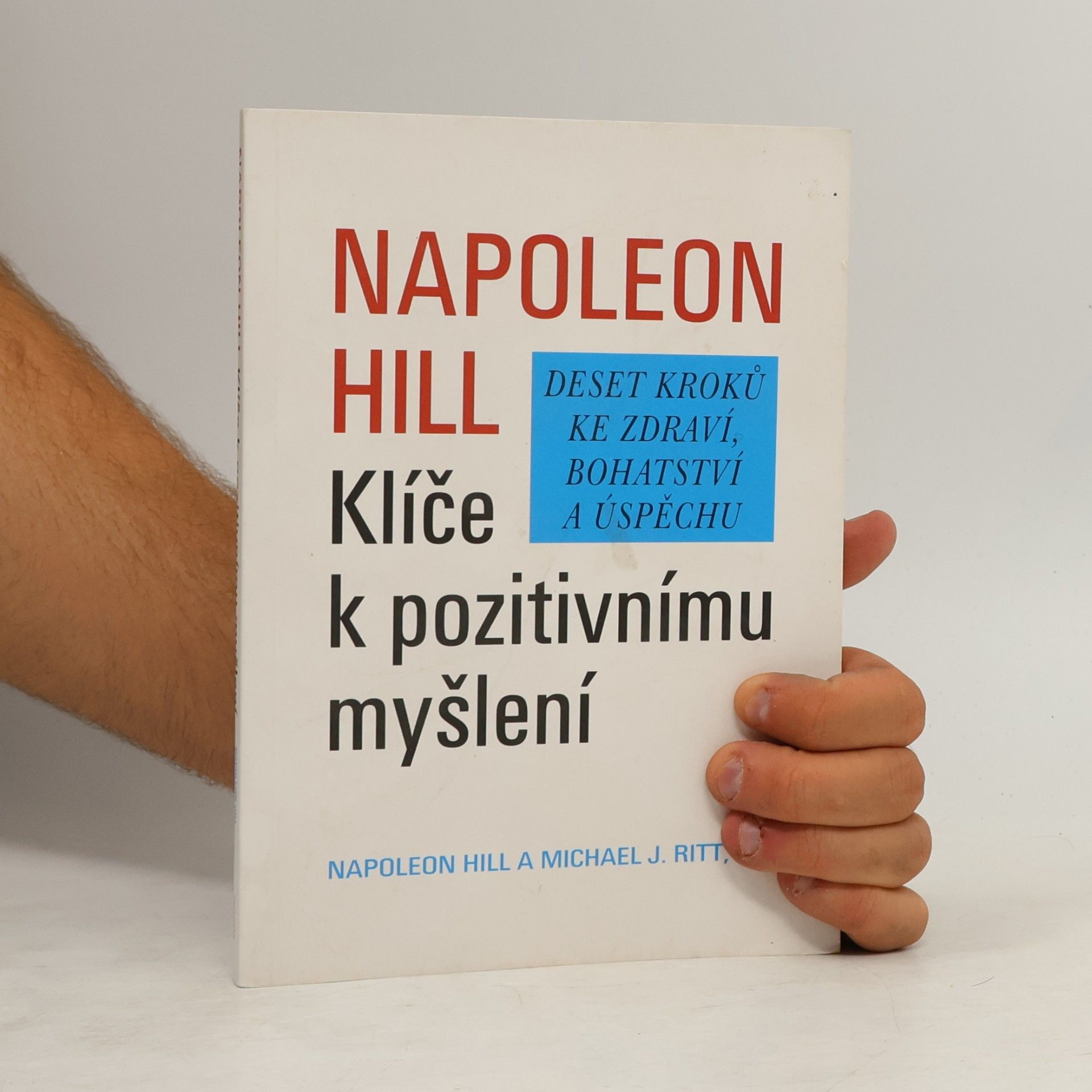 Napoleon Hill Klíče k pozitivnímu myšlení