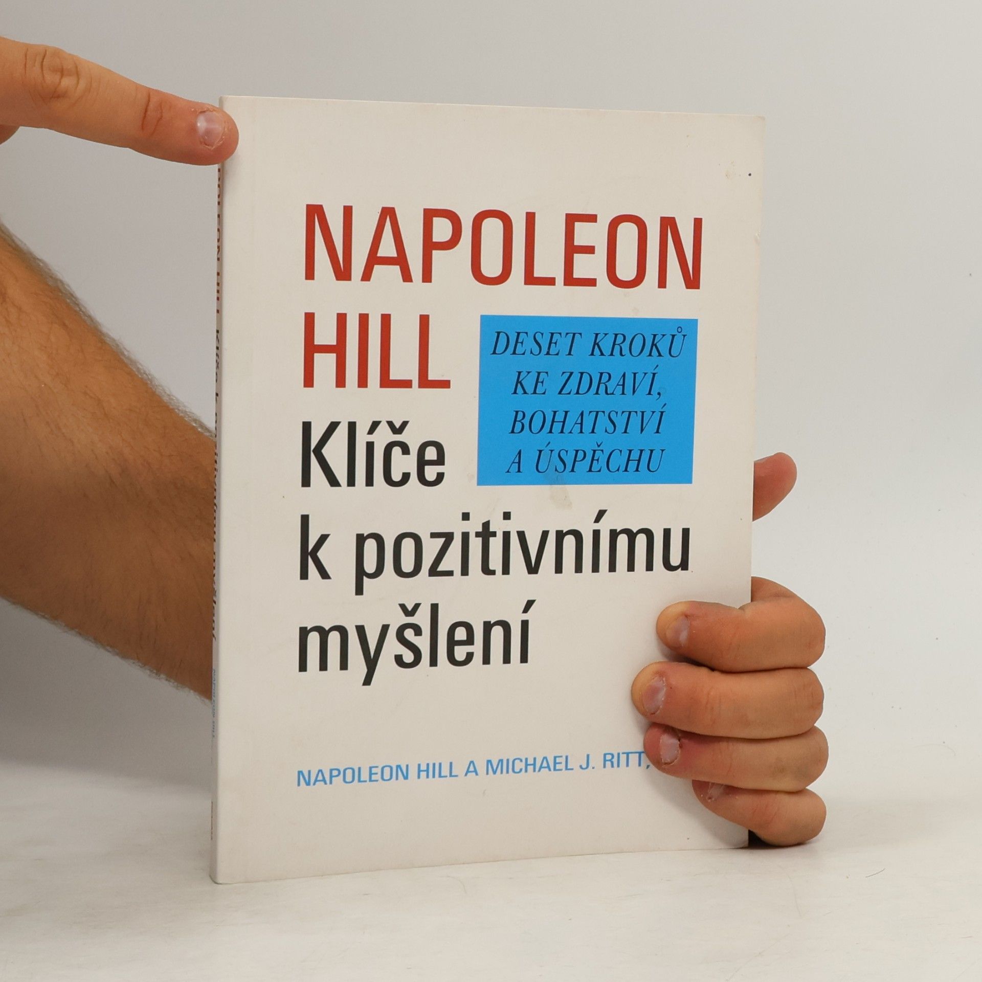 Napoleon Hill Klíče k pozitivnímu myšlení