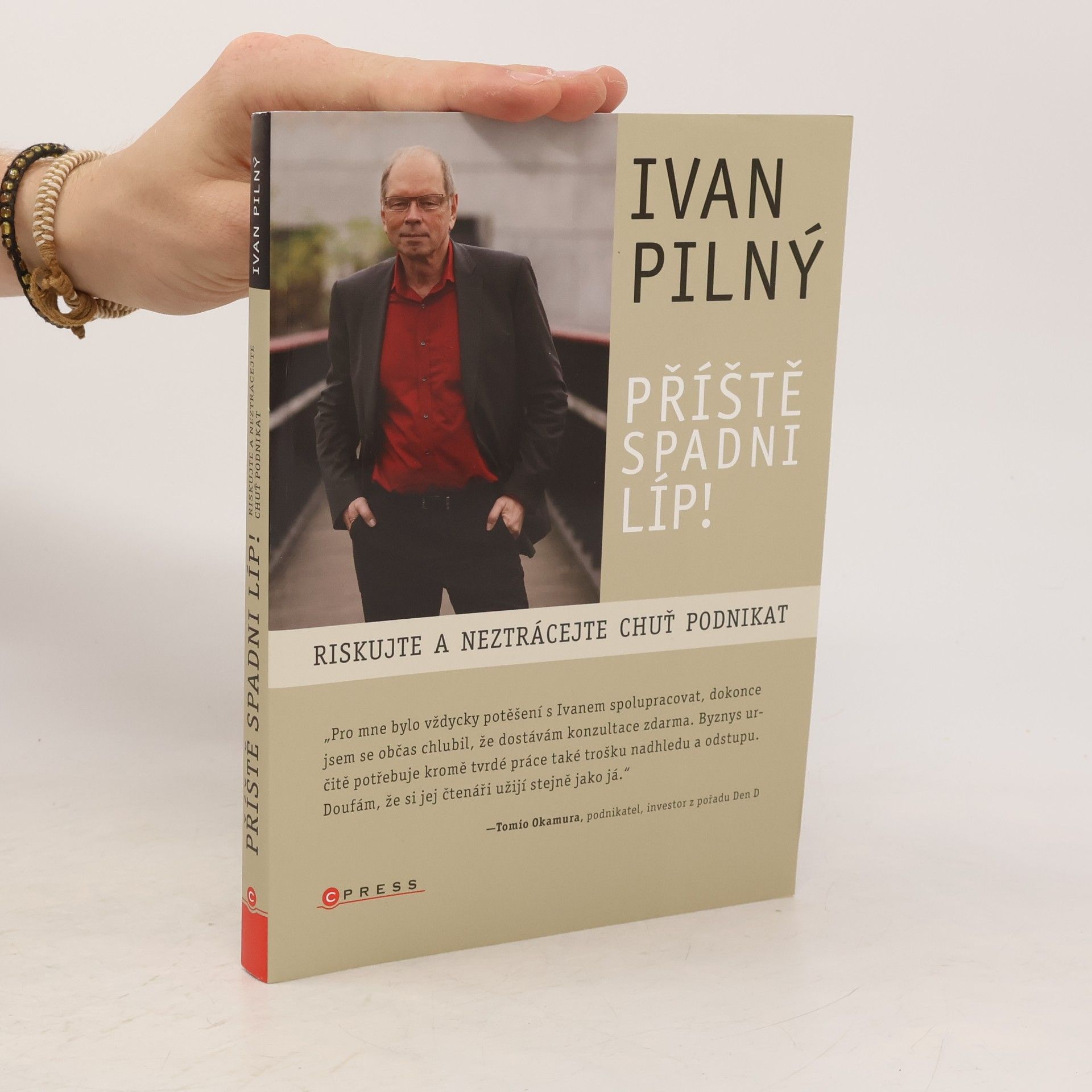 Ivan Pilný Příště spadni líp! : riskujte a neztrácejte chuť podnikat