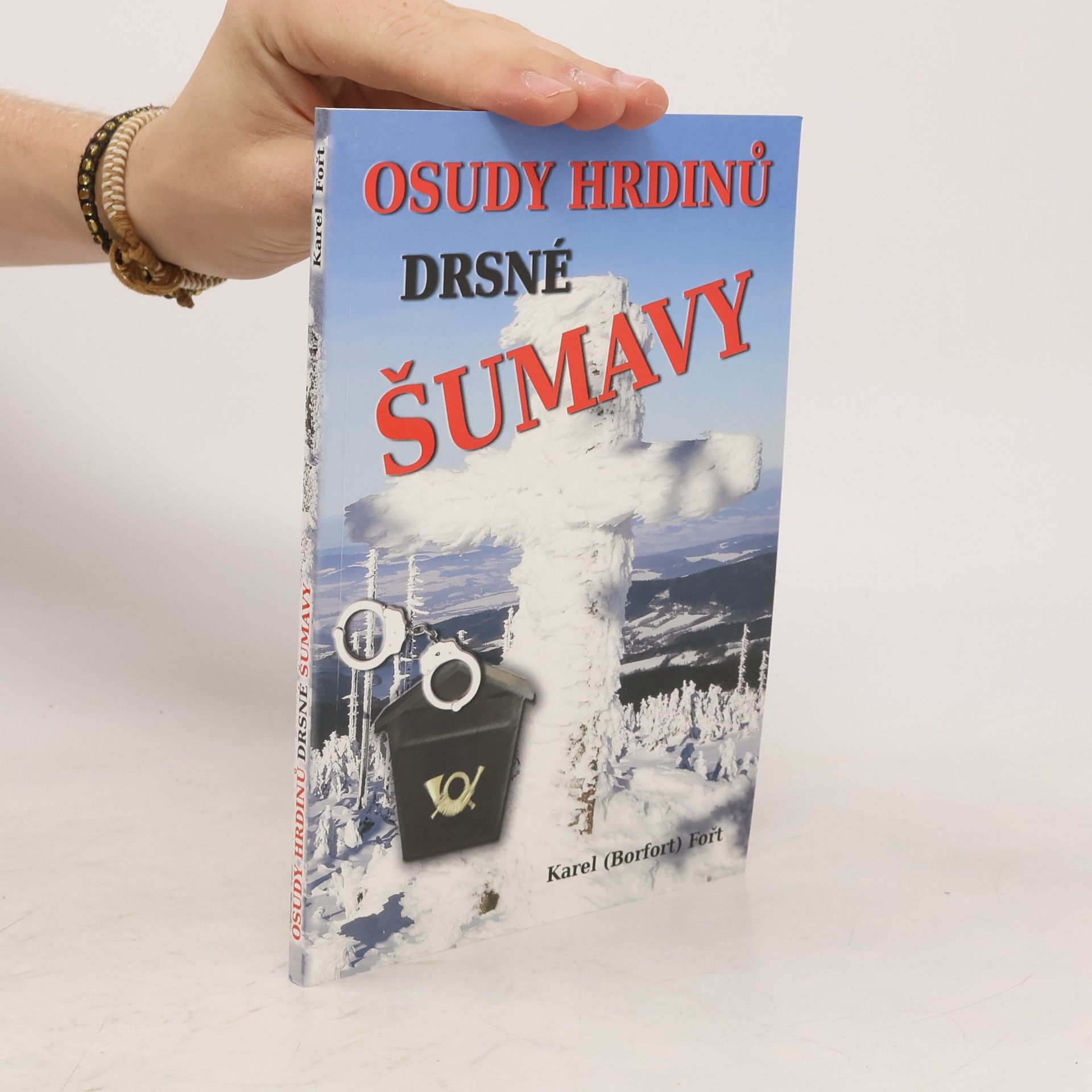 Karel Jaroslav Fořt Osudy hrdinů drsné Šumavy