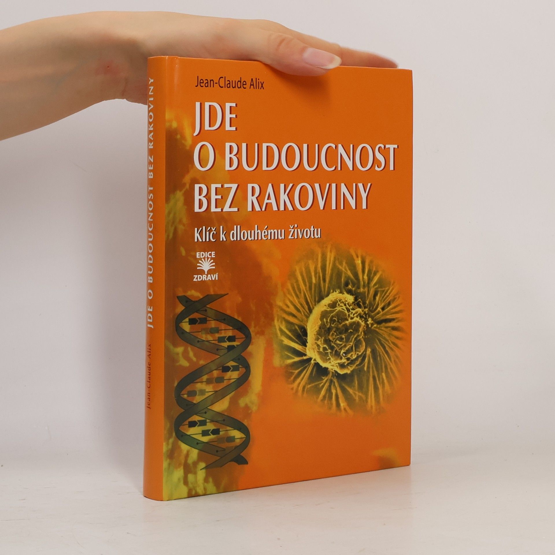 Jean Claude Alix Jde o budoucnost bez rakoviny: Klíč k dlouhému životu