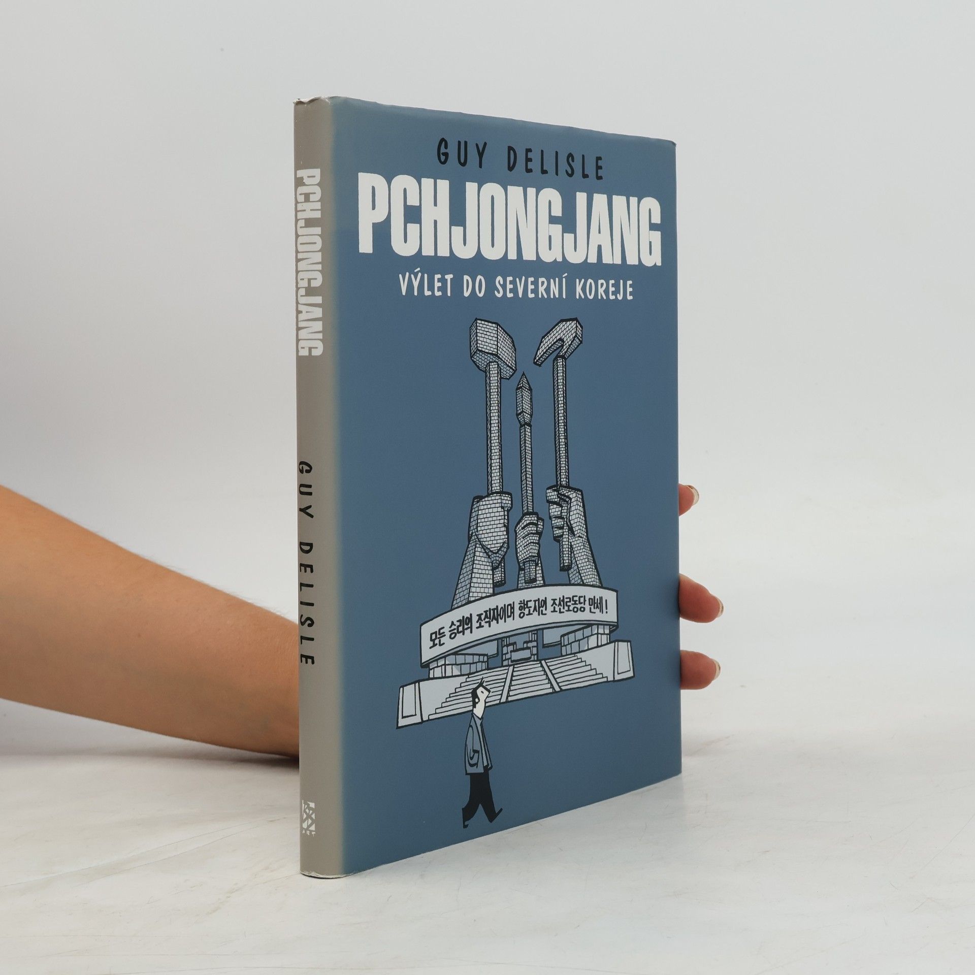 Guy Delisle Pchjongjang. Výlet do Severní Koreje.