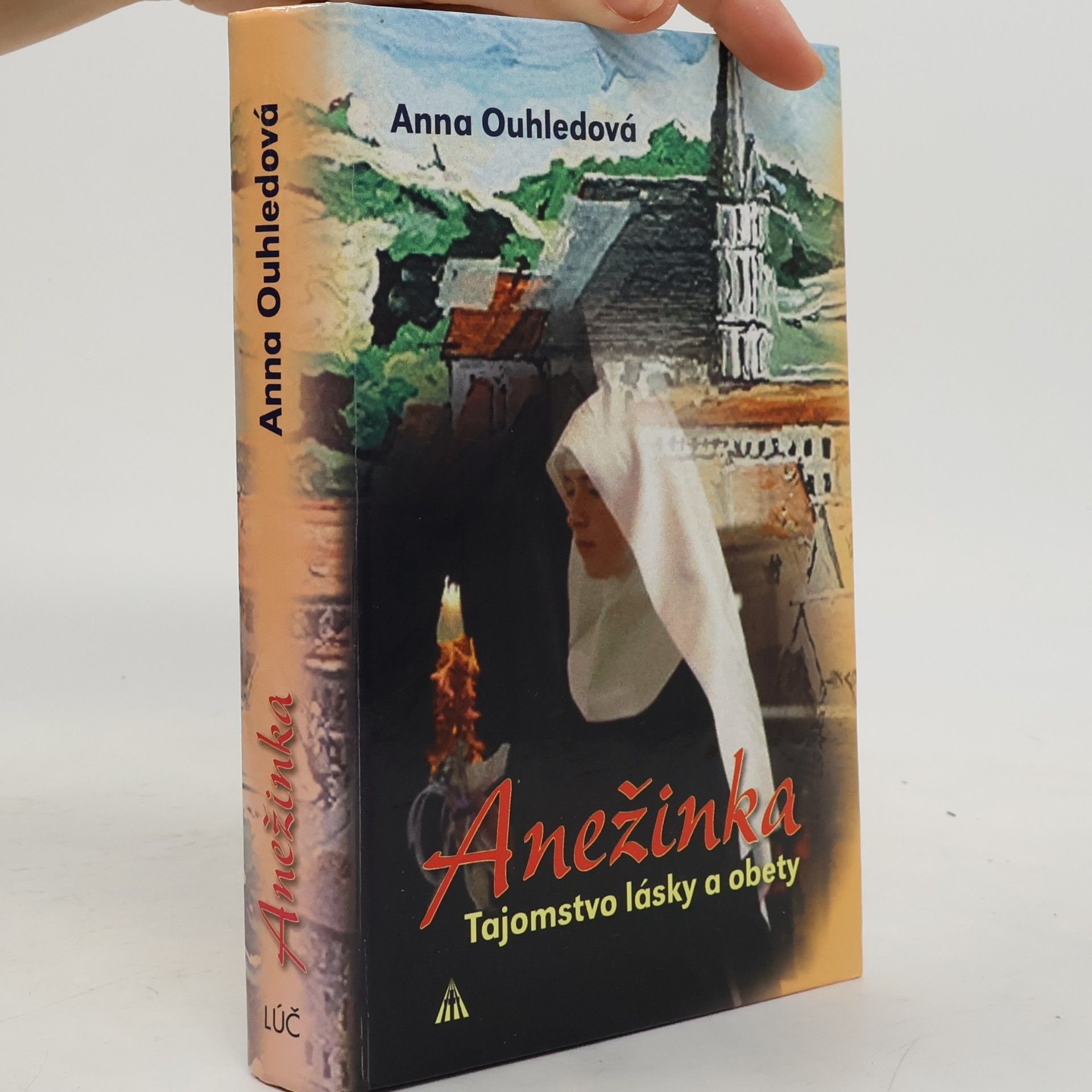 Anna Ouhledová Anežinka. Tajomstvo lásky a obety