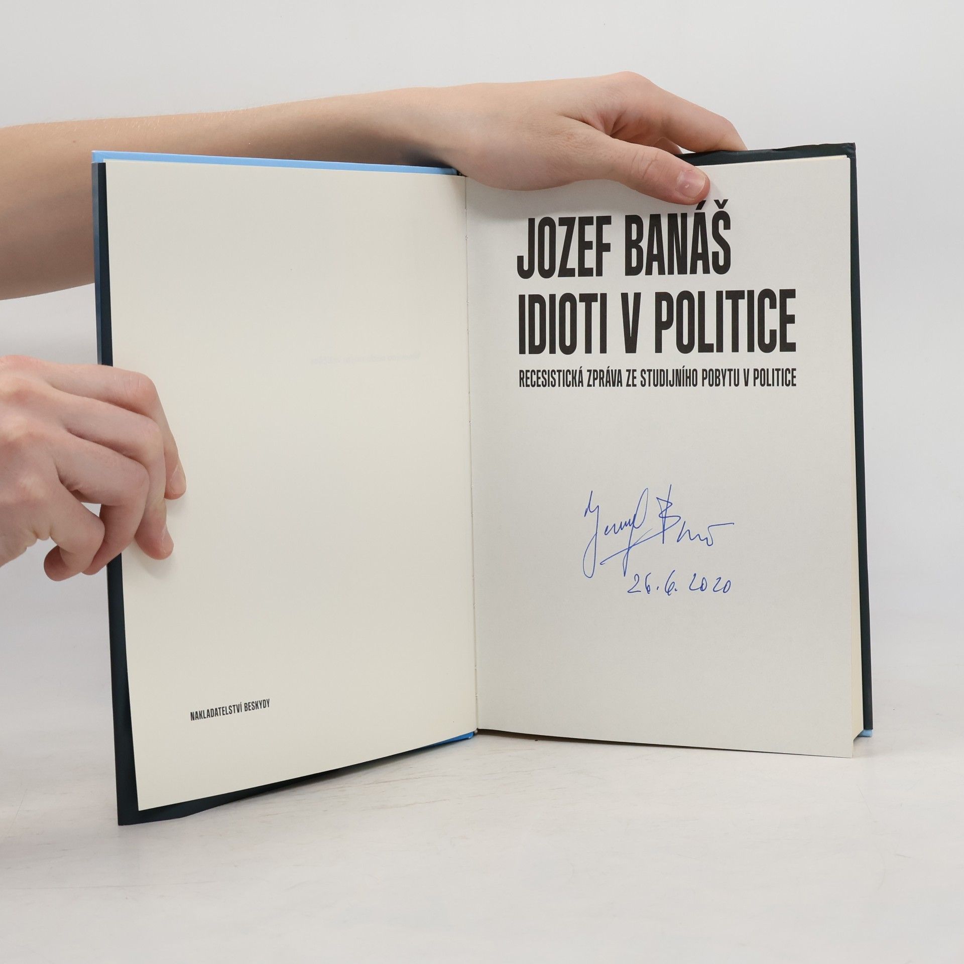 Jozef Banáš Idioti v politice : Recesistická zpráva ze studijního pobytu v politice