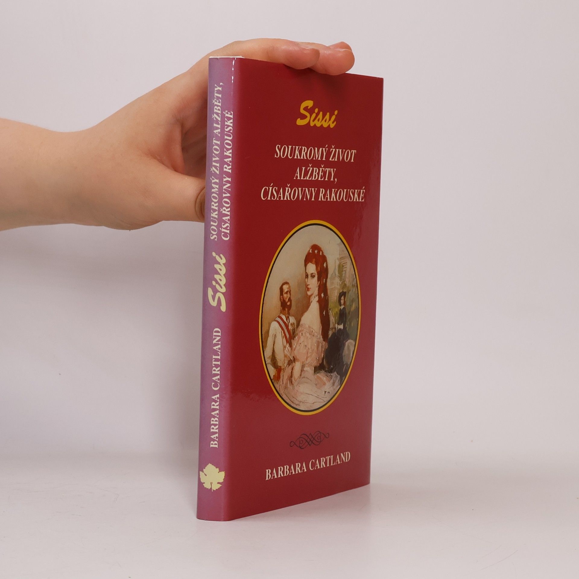 Barbara Cartland Sissi. Soukromý život Alžběty, císařovny rakouské