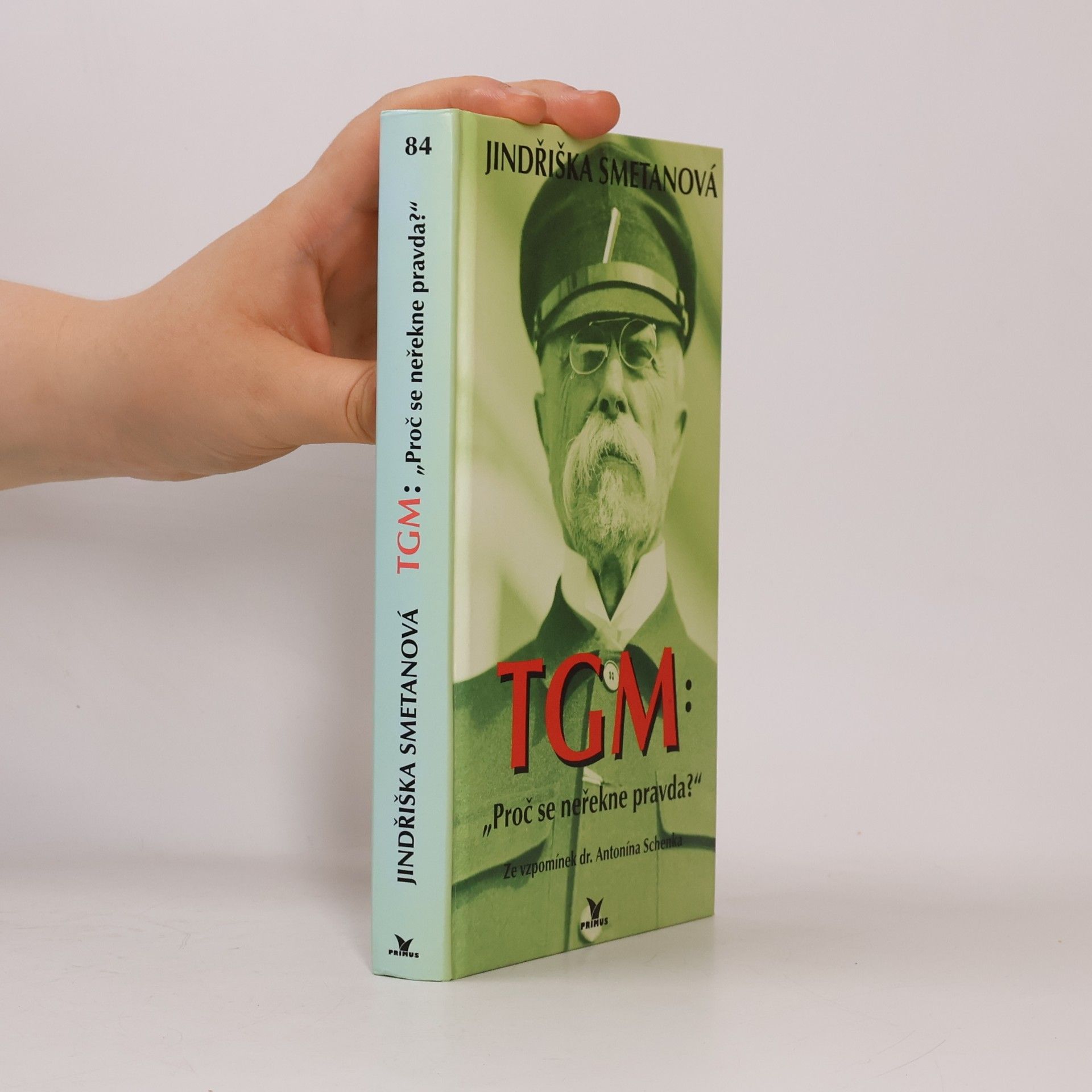 Antonín Schenk TGM: proč se neřekne pravda? Ze vzpomínek dr. Antonína Schenka
