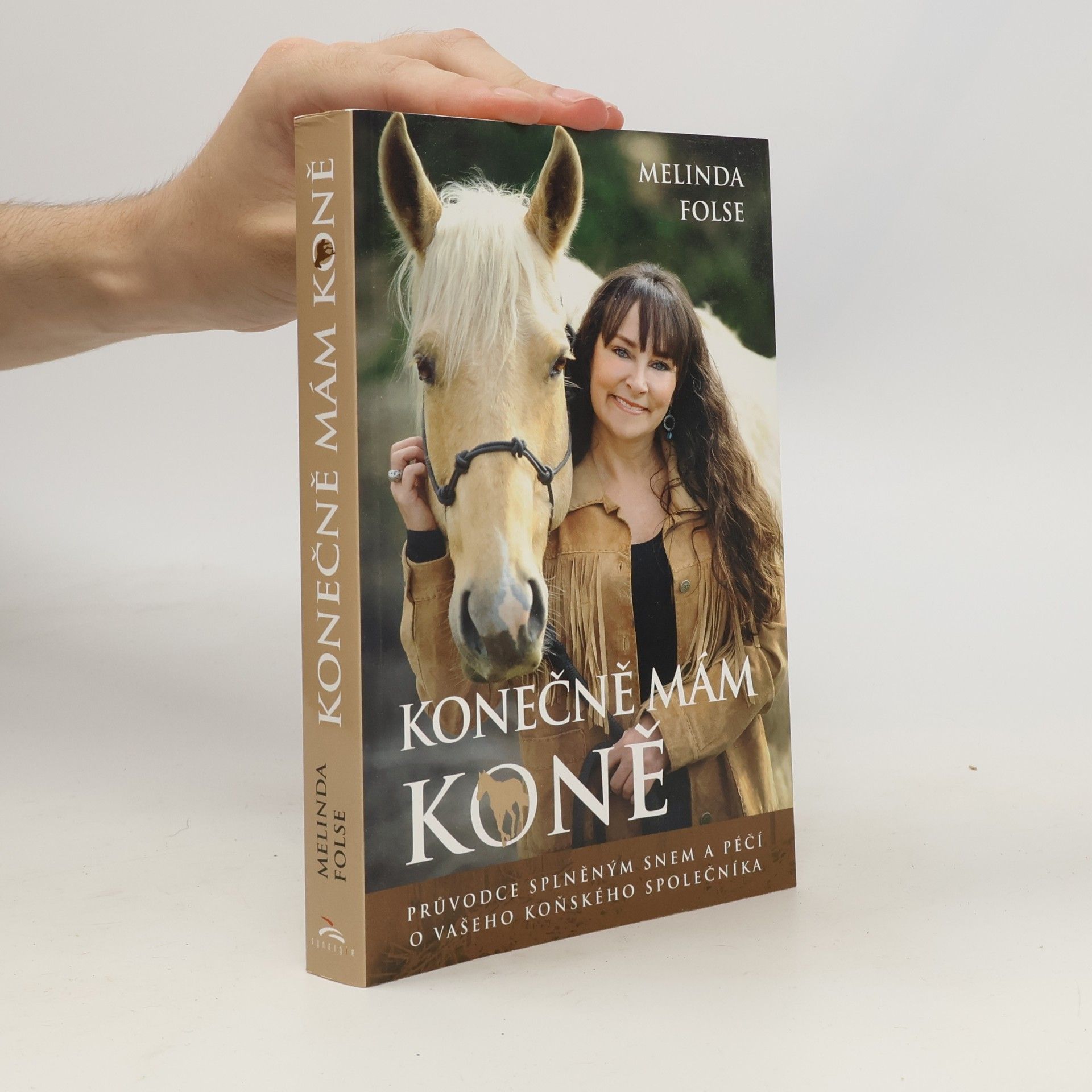 Melinda Folse Konečně mám koně : průvodce splněným snem a péčí o vašeho koňského společníka