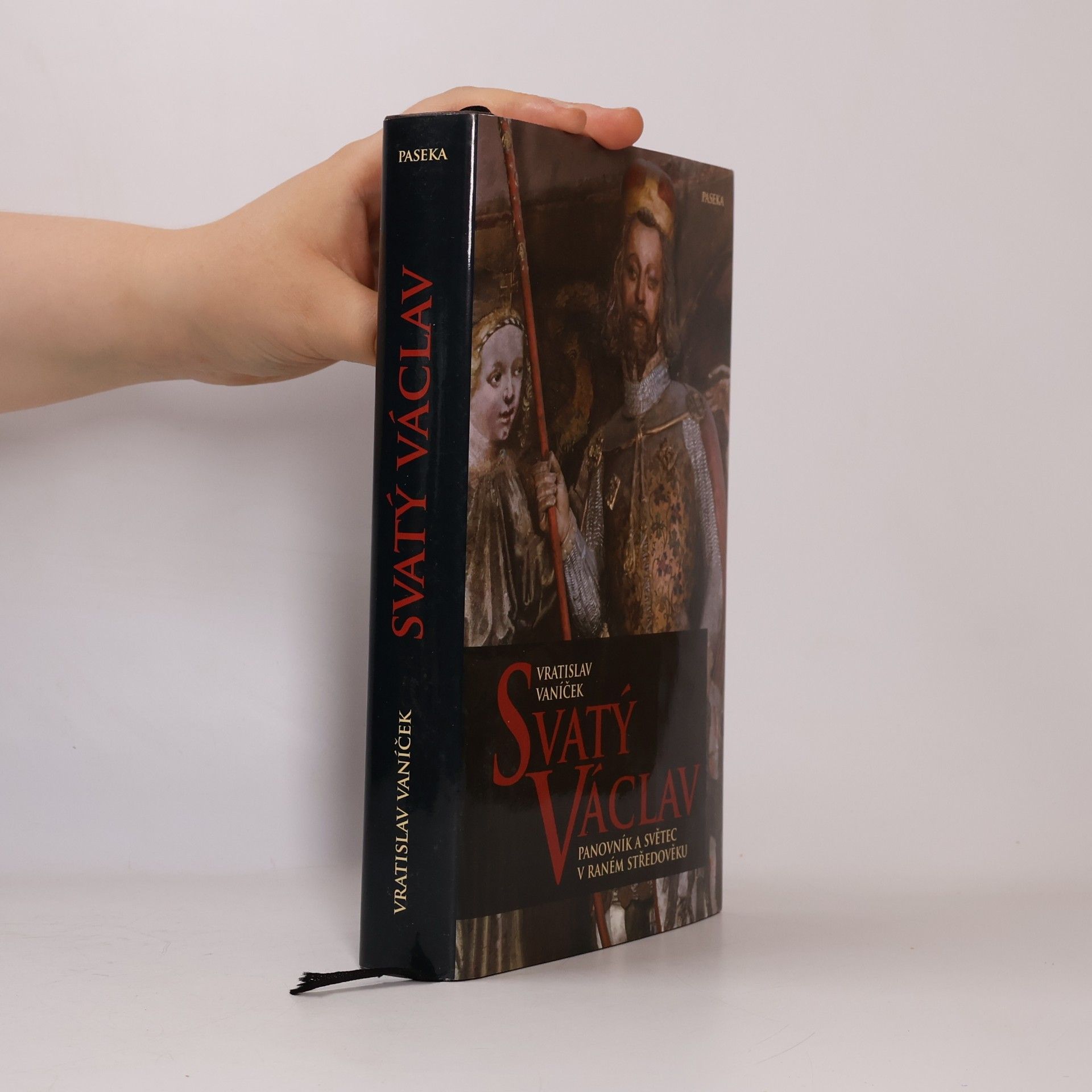 Vratislav Vaníček Svatý Václav. Panovník a světec v raném středověku