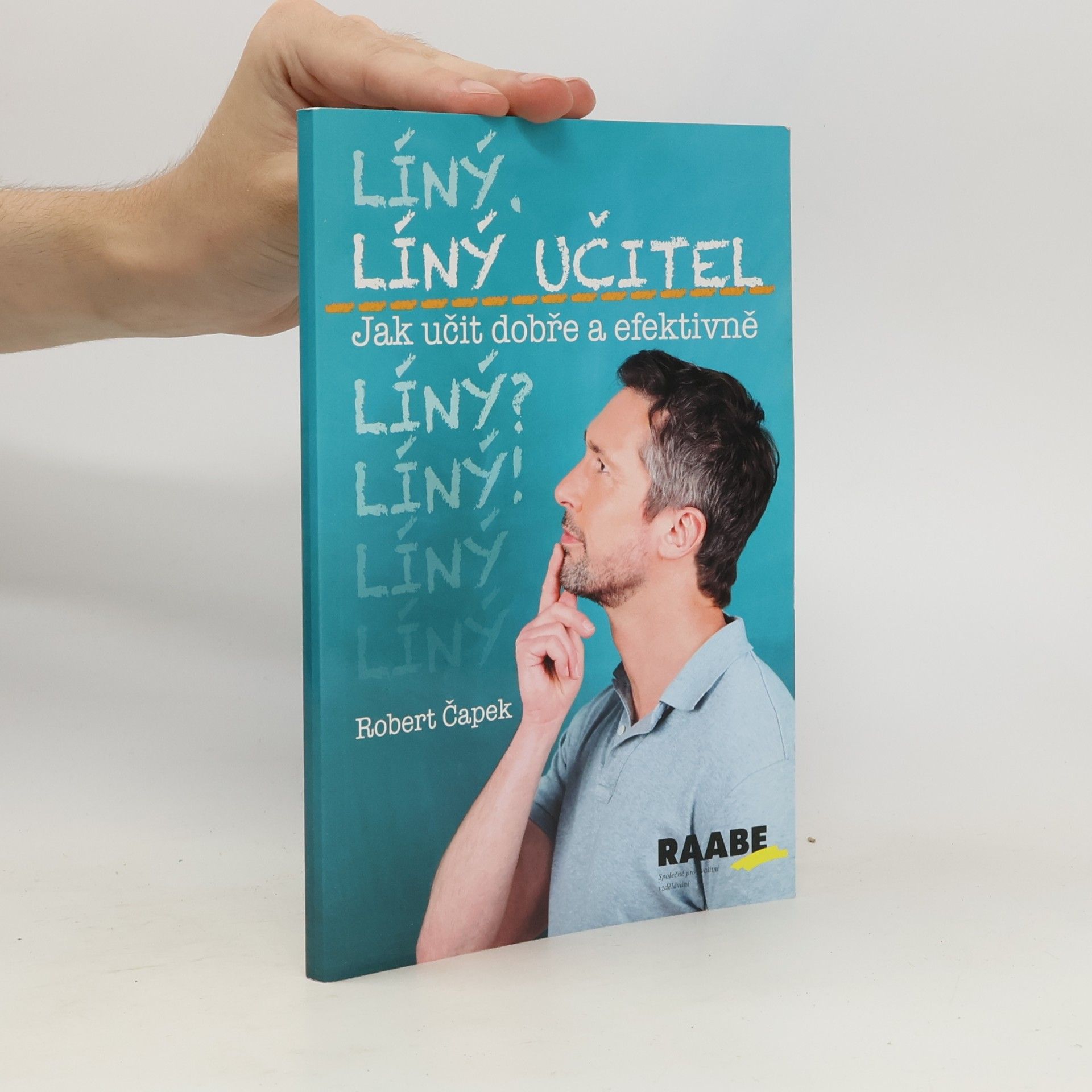 Robert Čapek Líný učitel: Jak učit dobře a efektivně