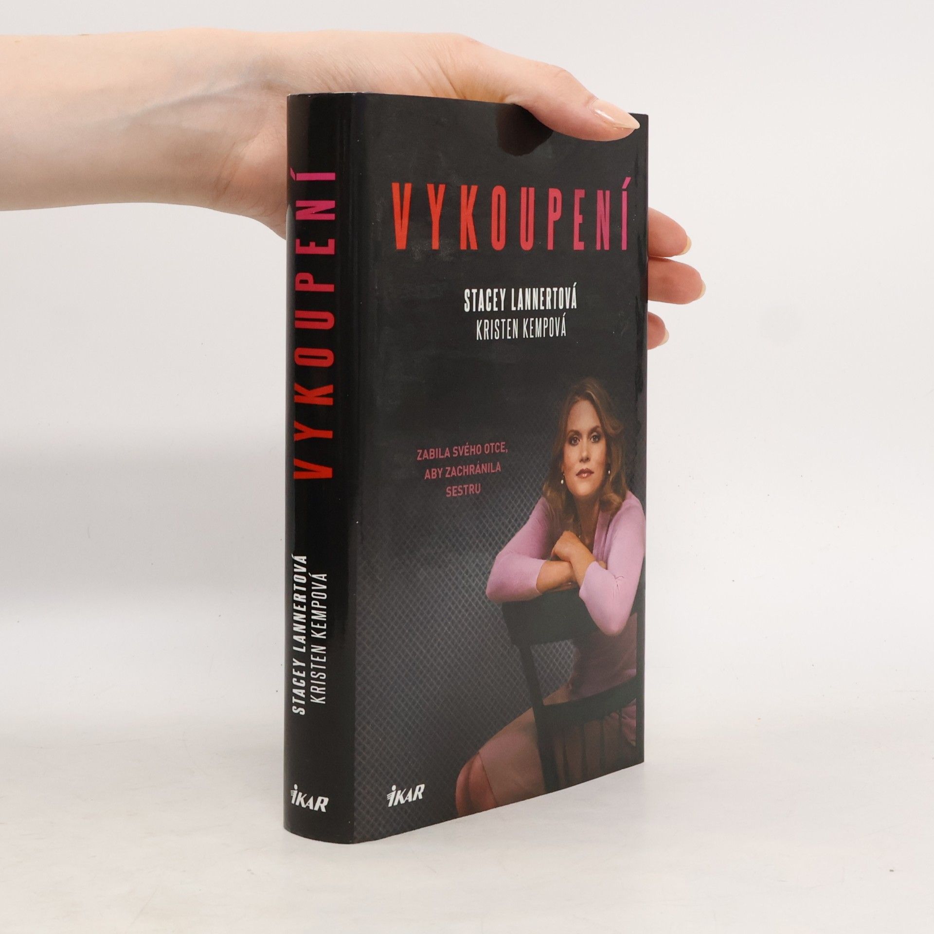 Stacey Lannert Vykoupení : zabila svého otce, aby zachránila sestru