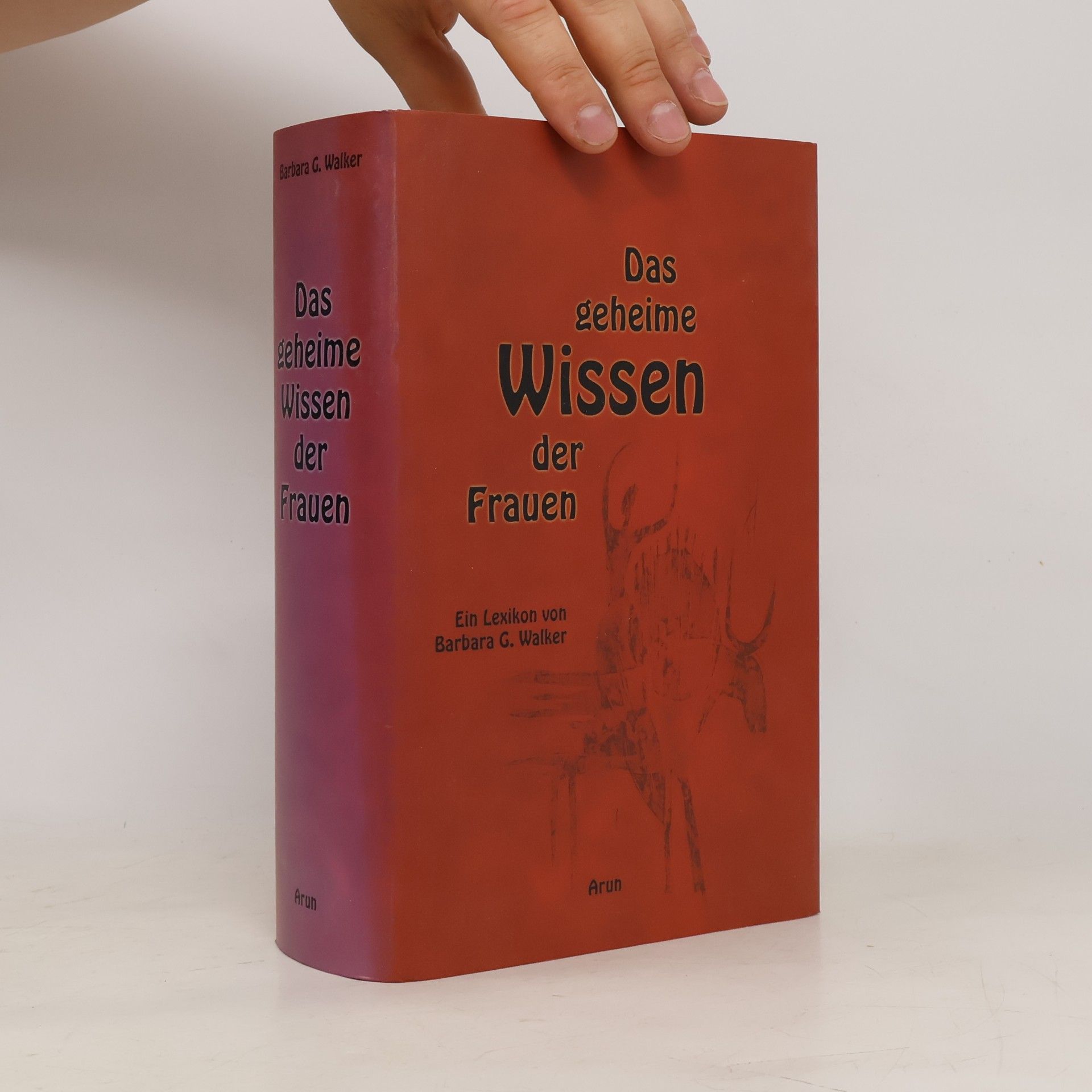 Barbara G. Walker Das geheime Wissen der Frauen