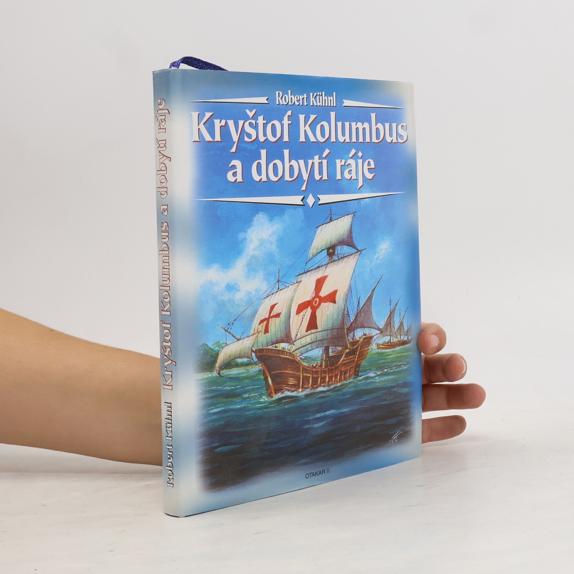 Robert Kühnl Kryštof Kolumbus a dobytí ráje