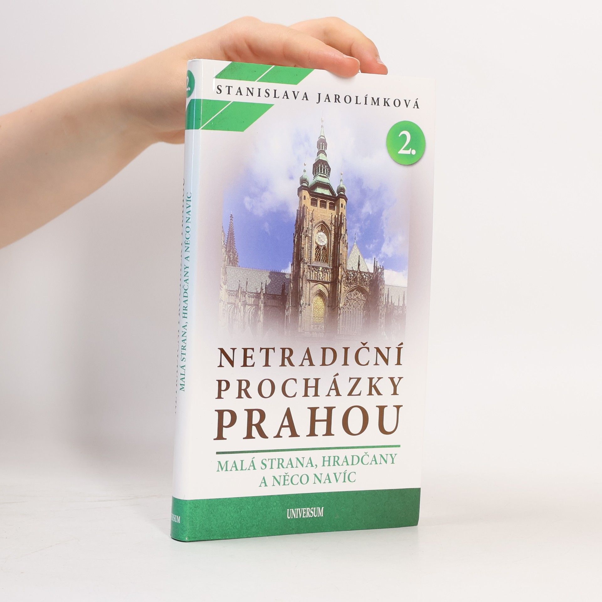 Jarolímková Stanislava Netradiční procházky Prahou. II. díl, Malá Strana, Hradčany a něco navíc
