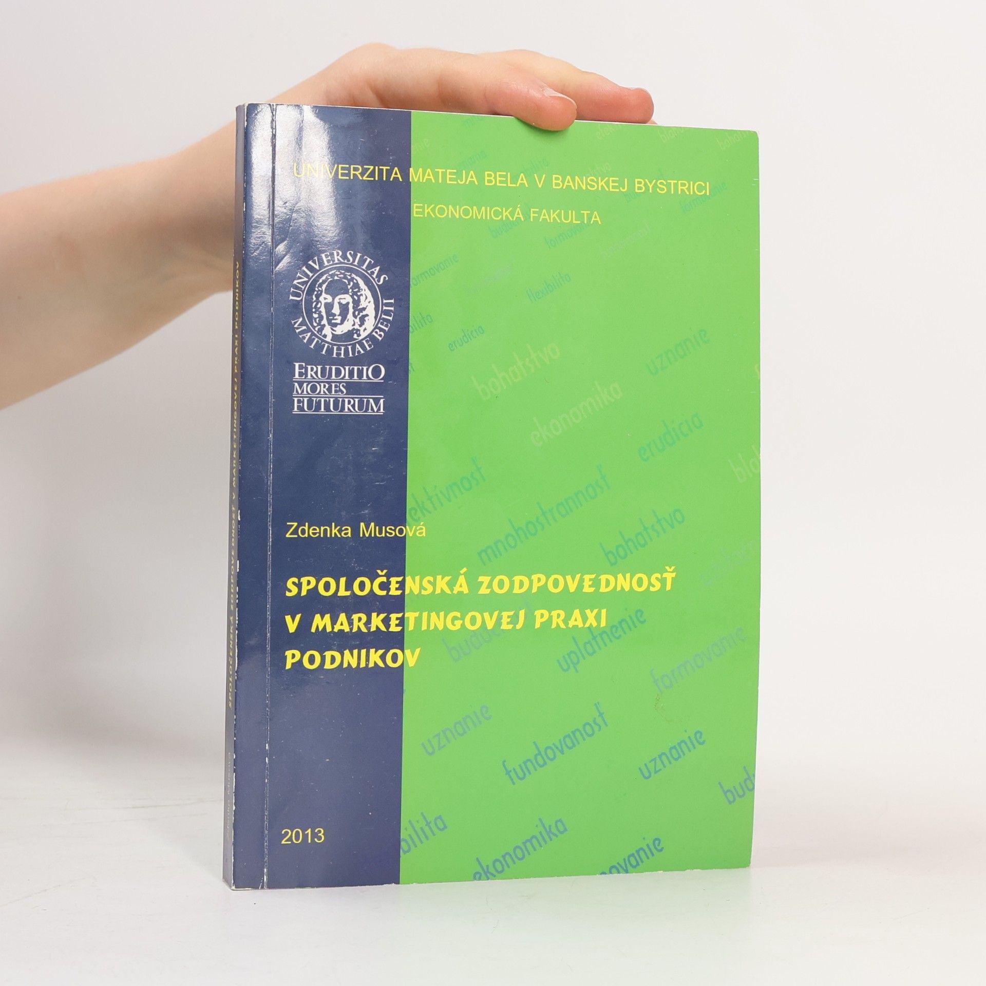 Zdenka Musová Spoločenská zodpovednosť v marketingovej praxi podnikov