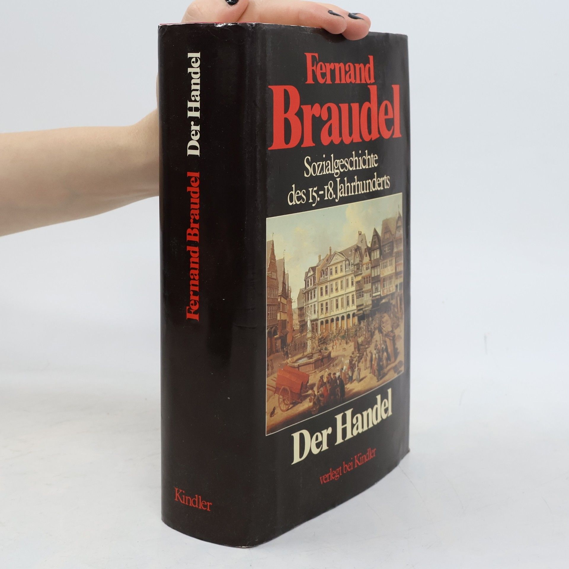 Fernard Braudel Sozialgeschichte des 15.-18. Jahrhunderts - Der Handel