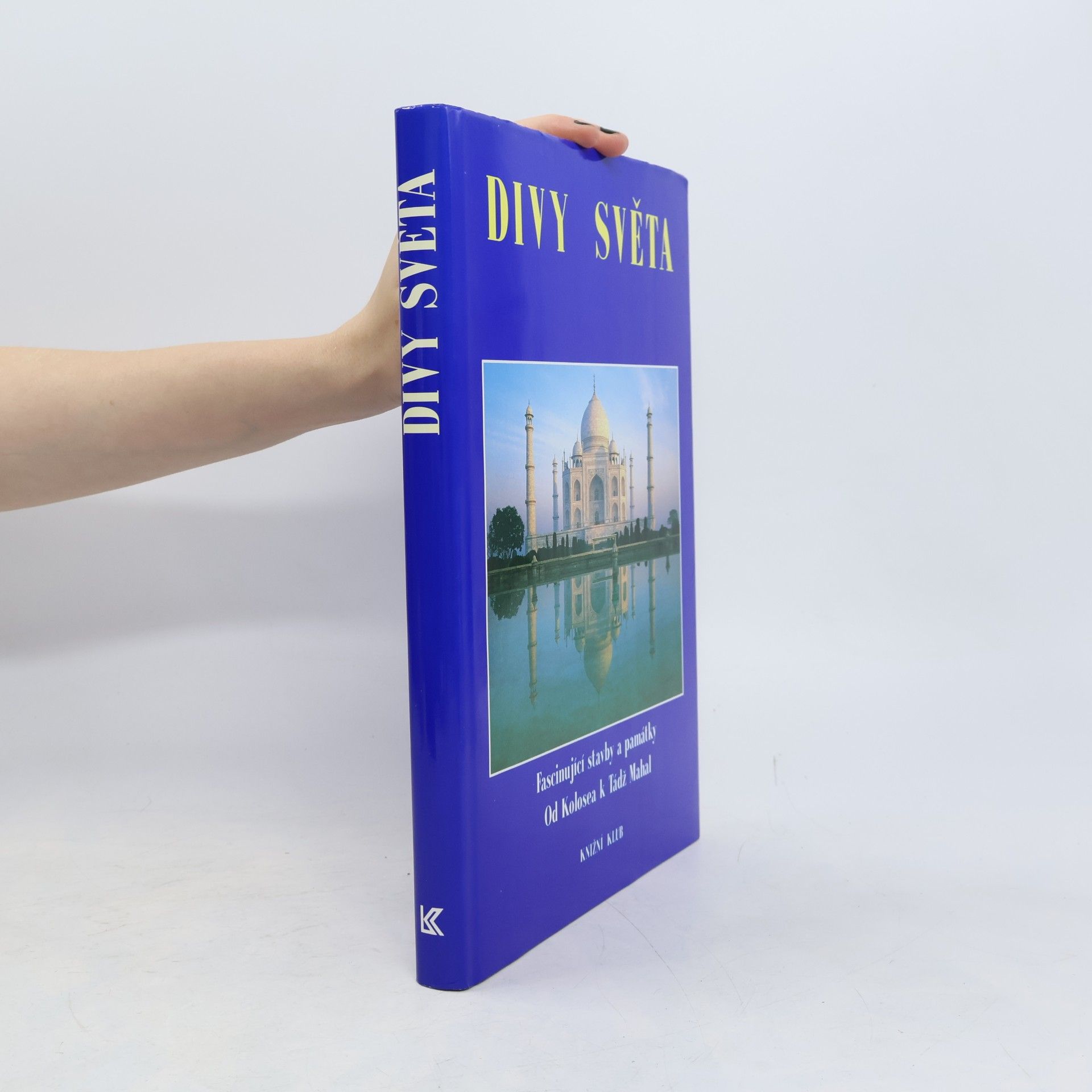Autorenkollektiv Divy světa. Fascinující stavby a památky od Kolosea k Tádž Mahal