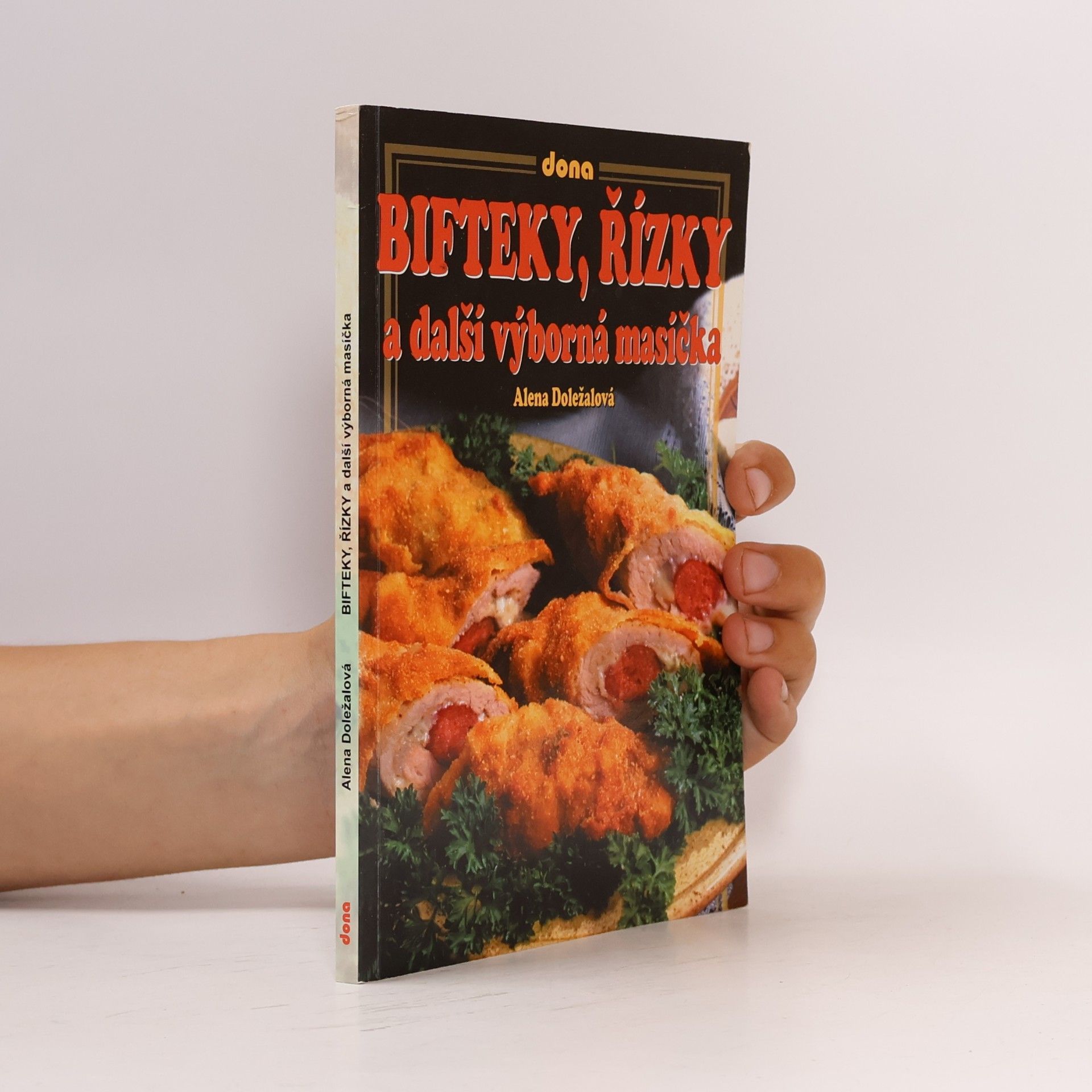 Alena Doležalová Bifteky, řízky a další výborná masíčka