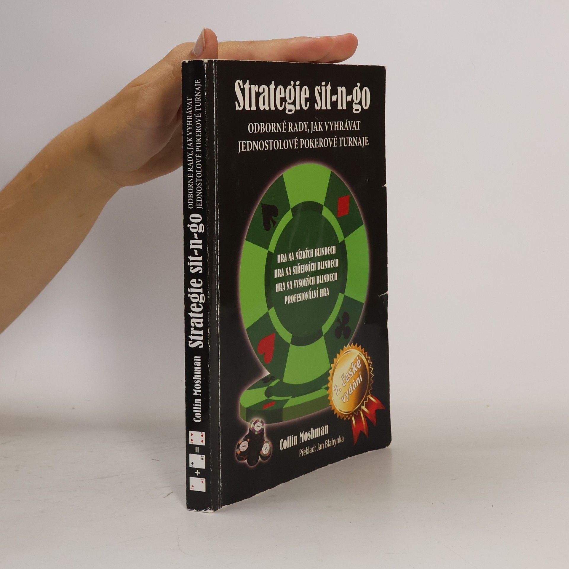 Collin Moshman Strategie sit-n-go. Odborné rady, jak vyhrávat jednostolové pokerové turnaje