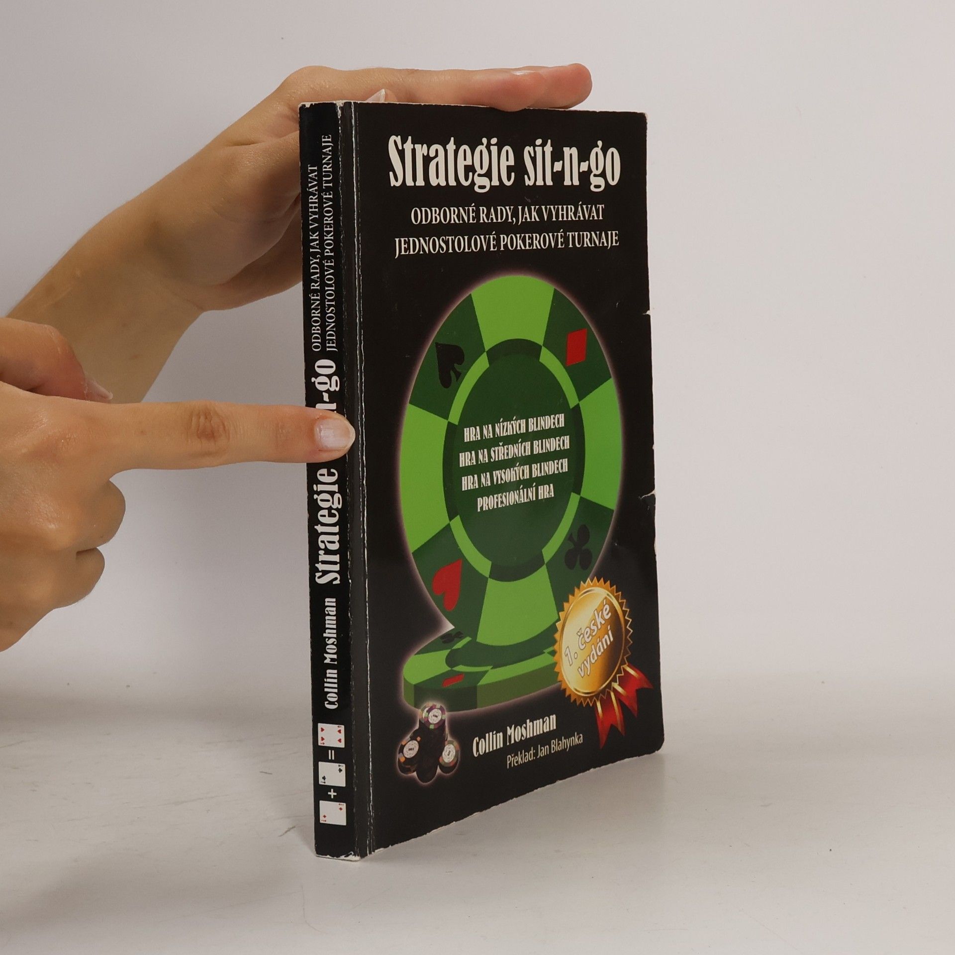 Collin Moshman Strategie sit-n-go. Odborné rady, jak vyhrávat jednostolové pokerové turnaje