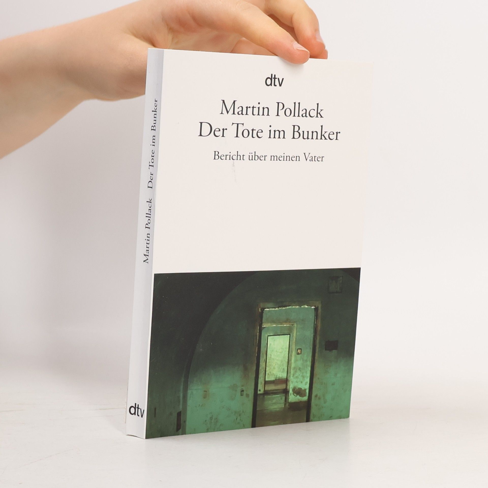 Martin Pollack Der Tote im Bunker