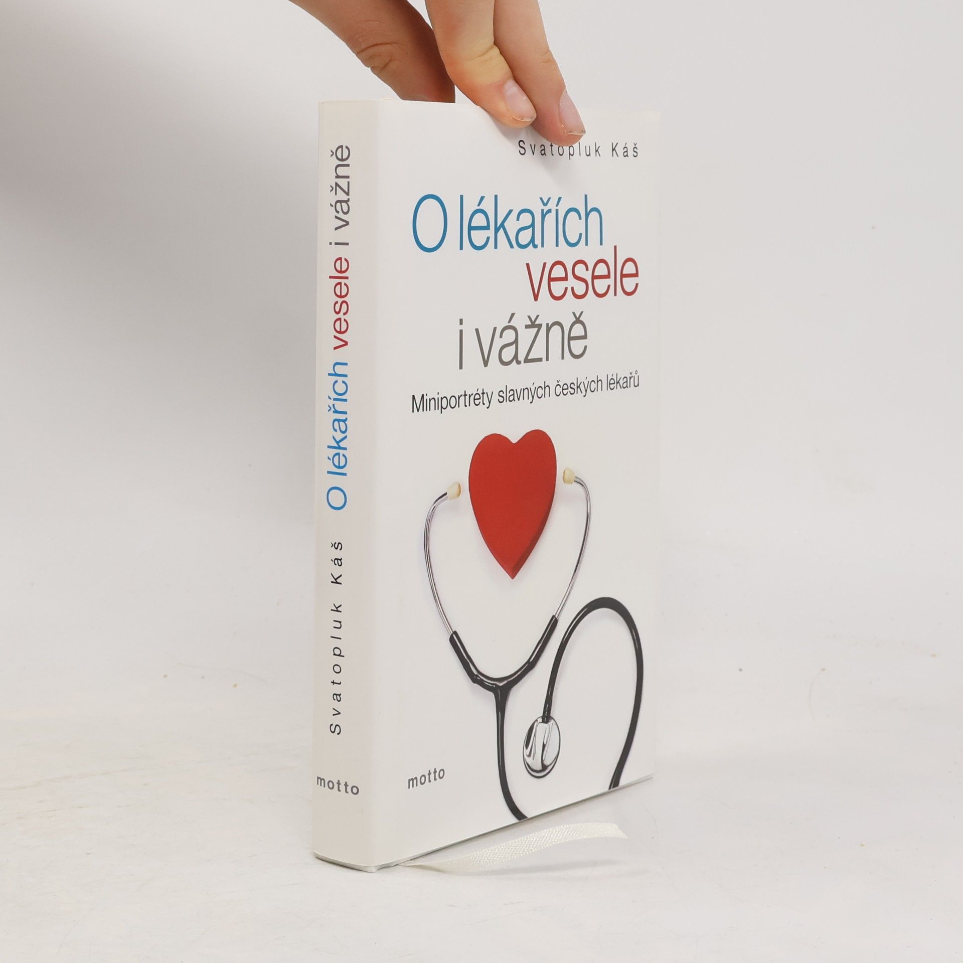 Svatopluk Káš O lékařích vesele i vážně : miniportréty slavných českých lékařů