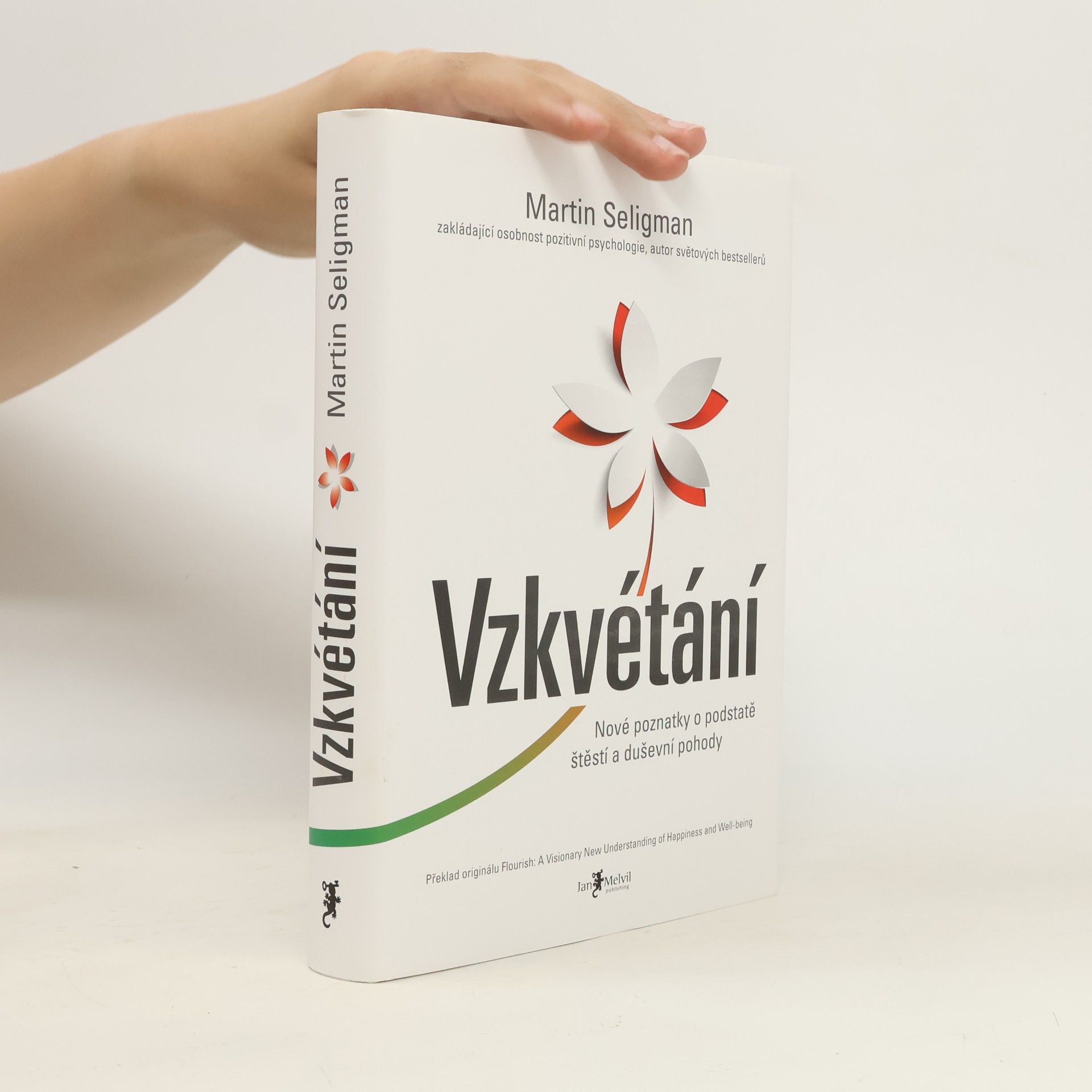 Martin Seligman Vzkvétání. Nové poznatky o podstatě štěstí a duševní pohody