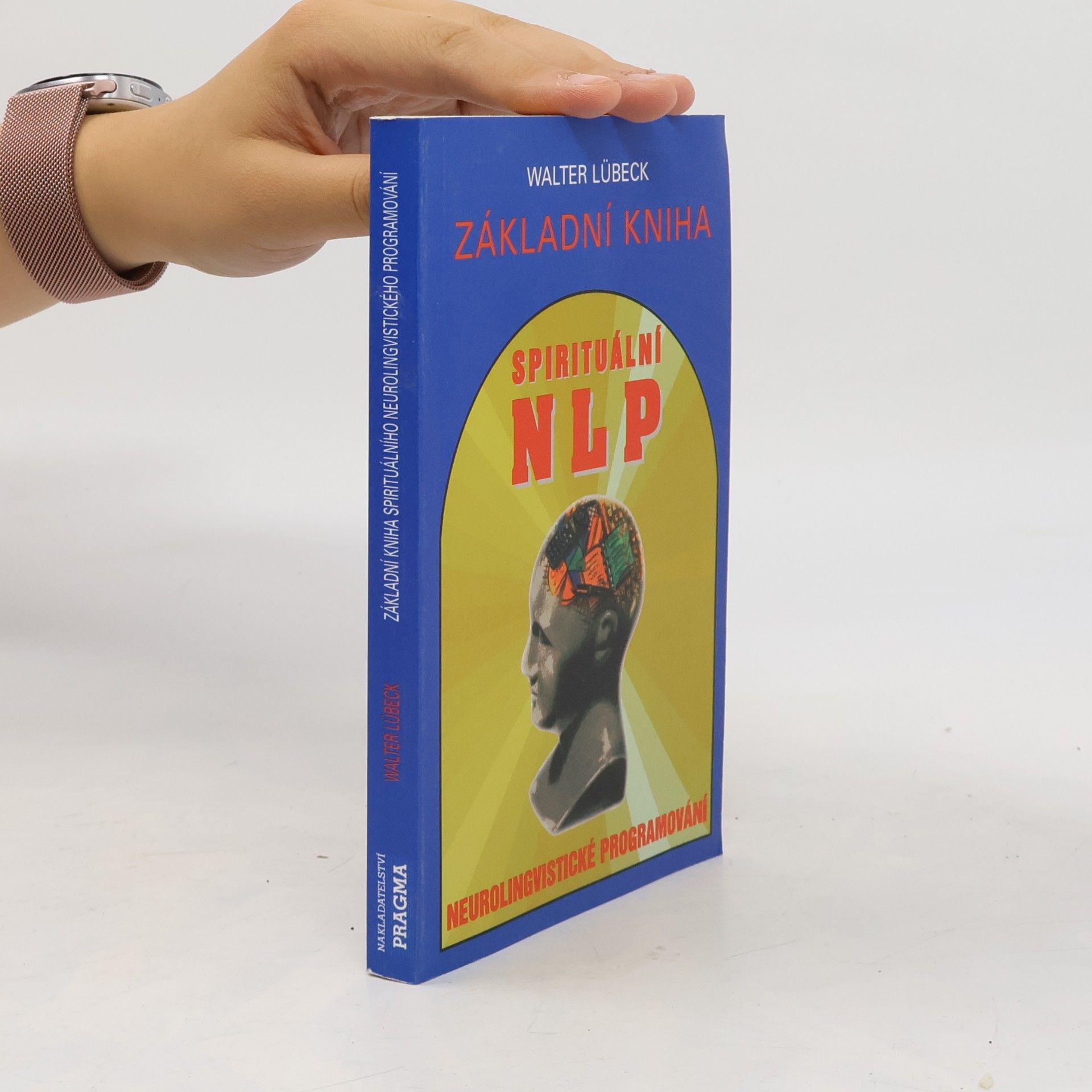 Walter Lübeck Spirituální NLP. Základní kniha. Neurolingvistické programování