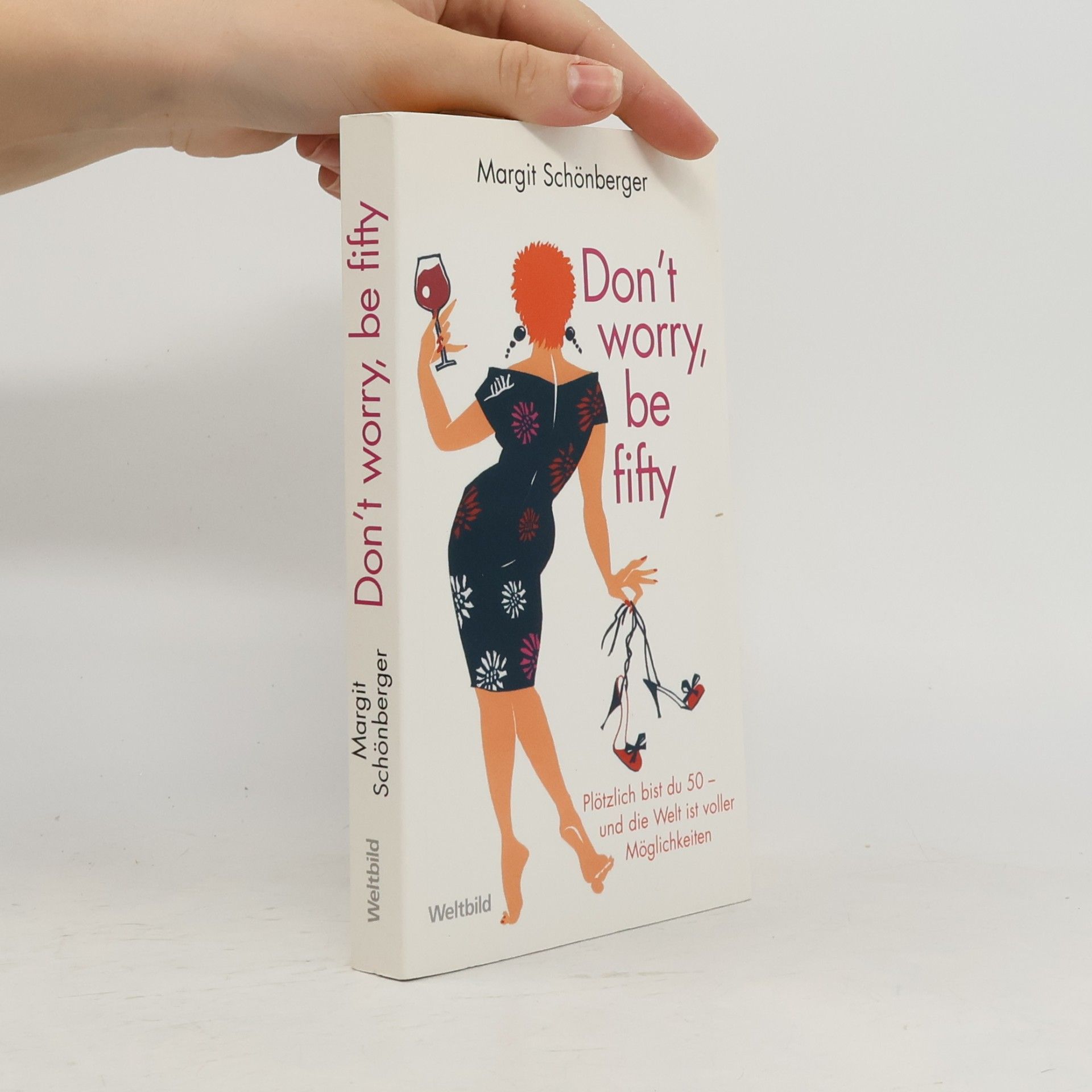 Margit Schönberger Don't worry, be fifty