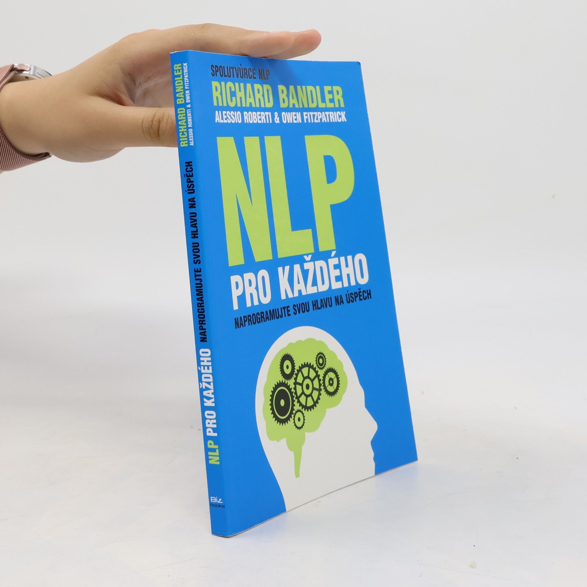 Richard Bandler NLP pro každého. Naprogramujte svou hlavu na úspěch