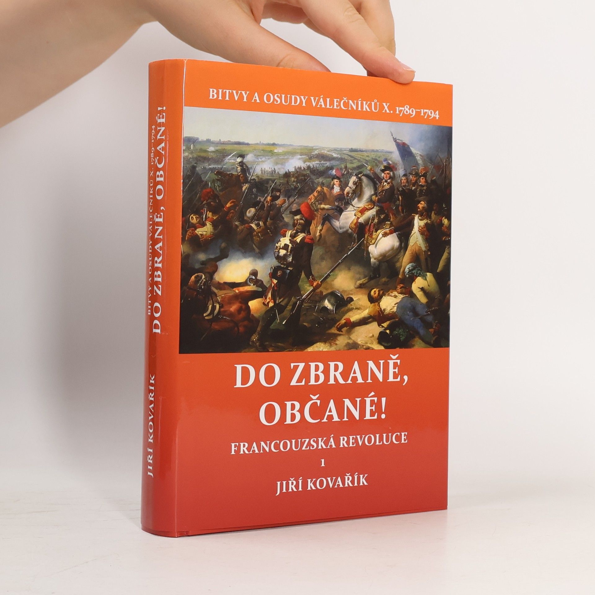 Jiří Kovařík Do zbraně, občané!: Francouzská revoluce 1 (1789–1794)