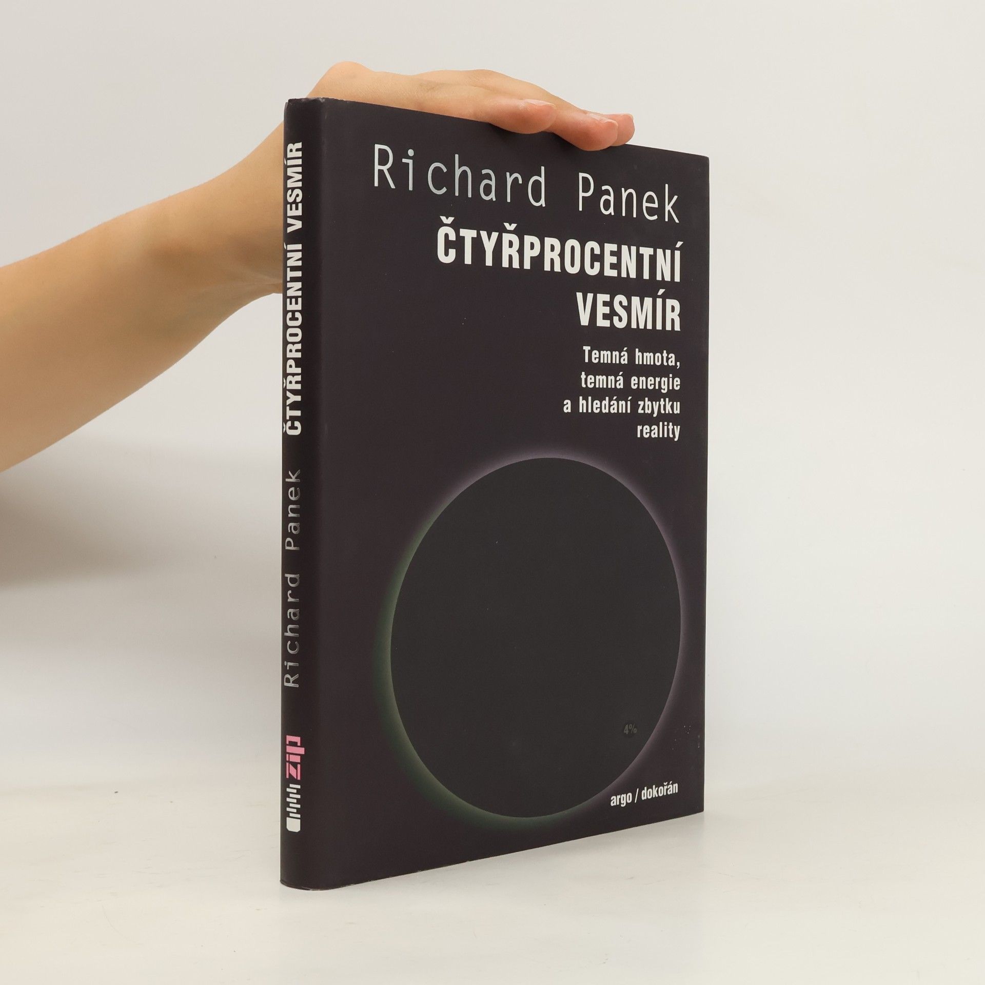 Richard Panek Čtyřprocentní vesmír. Temná hmota, temná energie a hledání zbytku reality