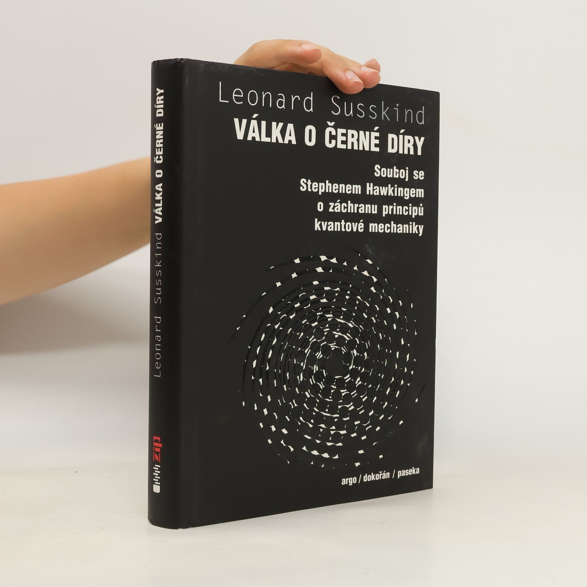 Leonard Susskind Válka o černé díry: souboj se Stephenem Hawkingem o záchranu principů kvantové mechaniky