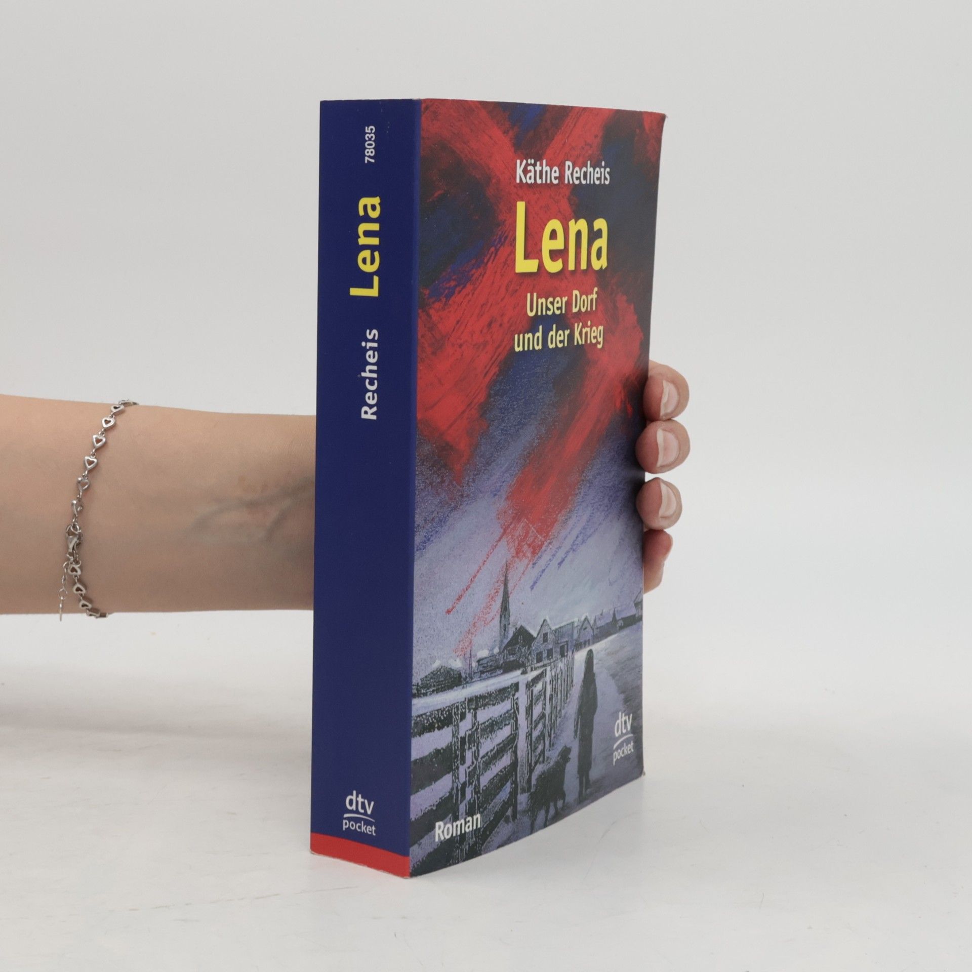 Käthe Recheis Lena: Unser Dorf und der Krieg